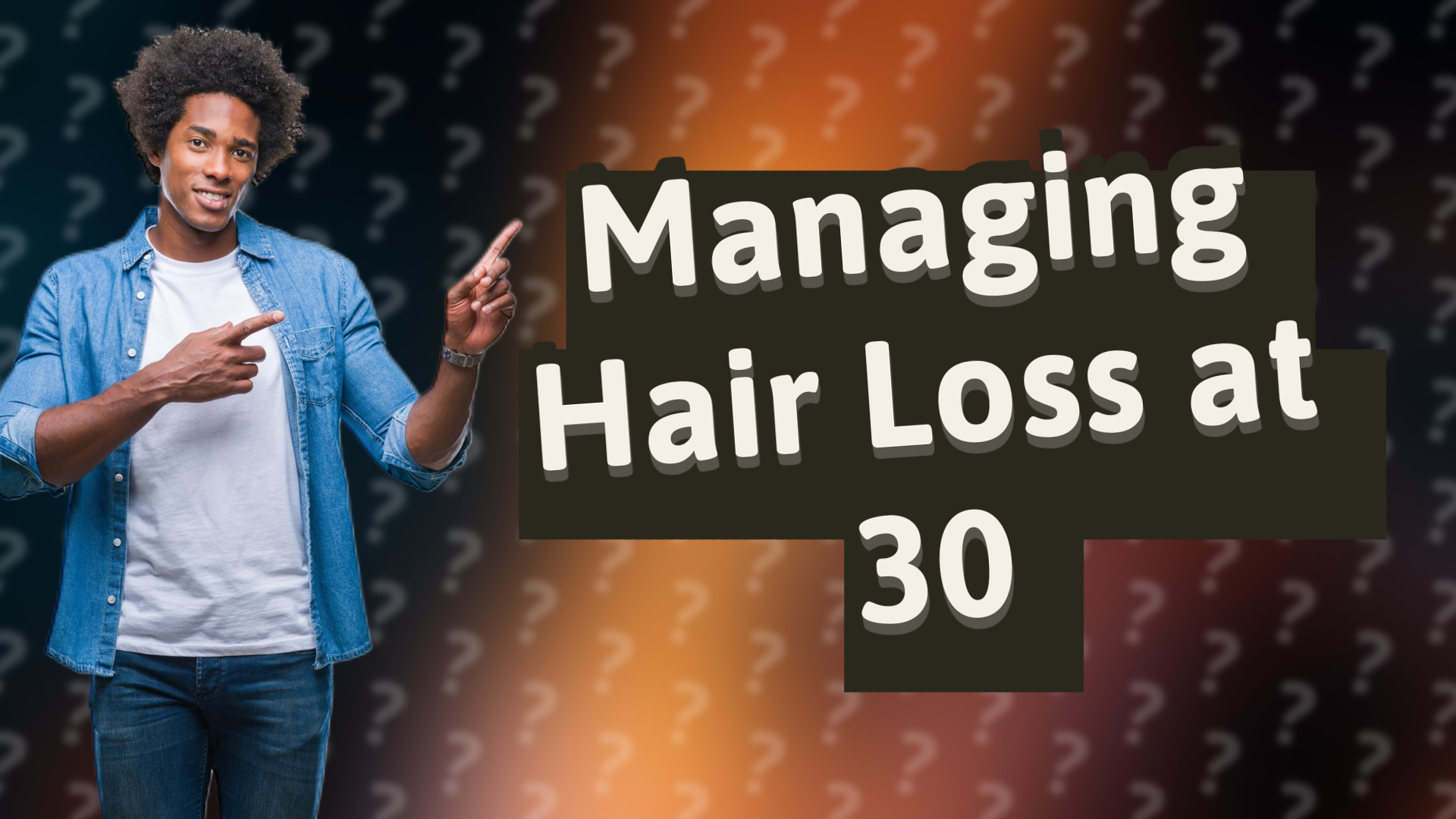 Managing Hair Loss at 30
