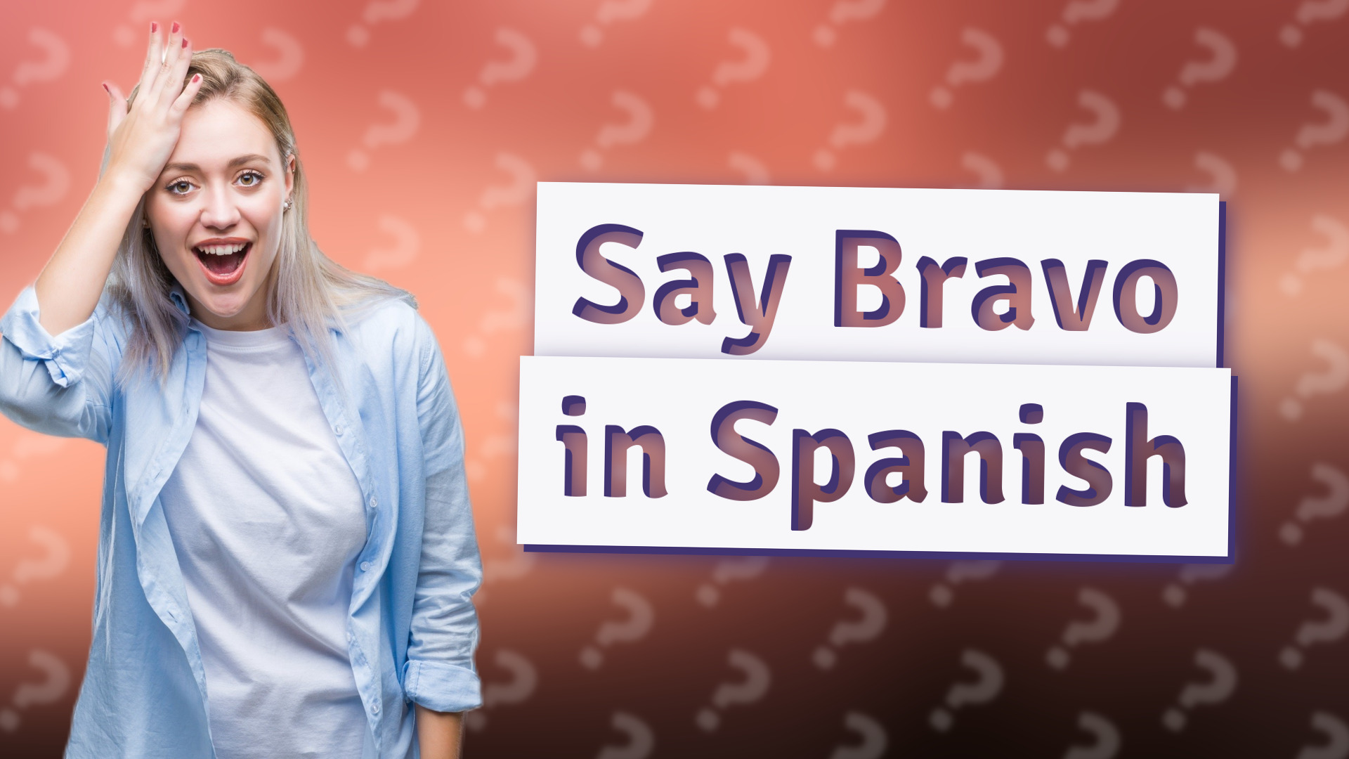 Say Bravo in Spanish