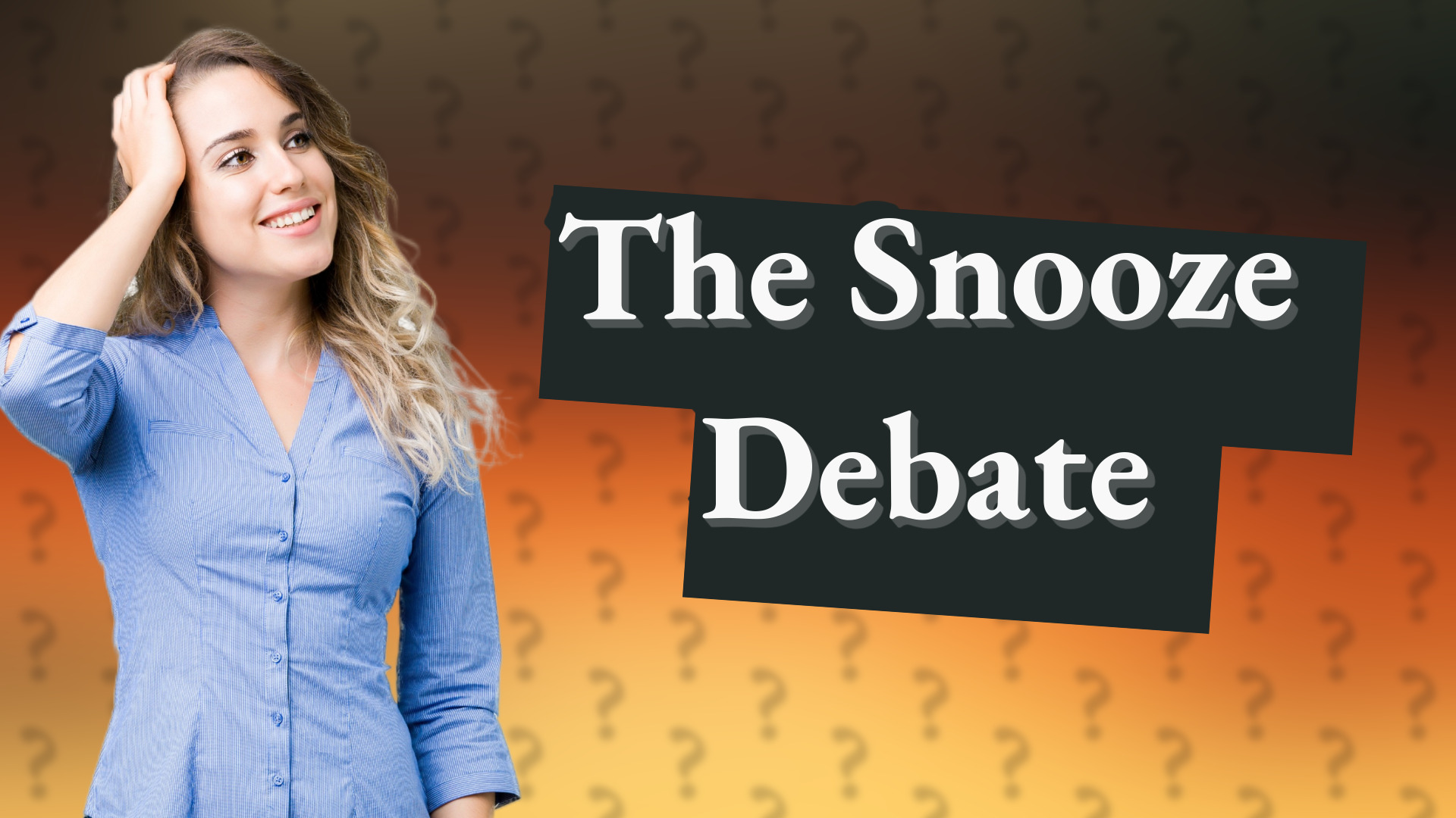 The Snooze Debate