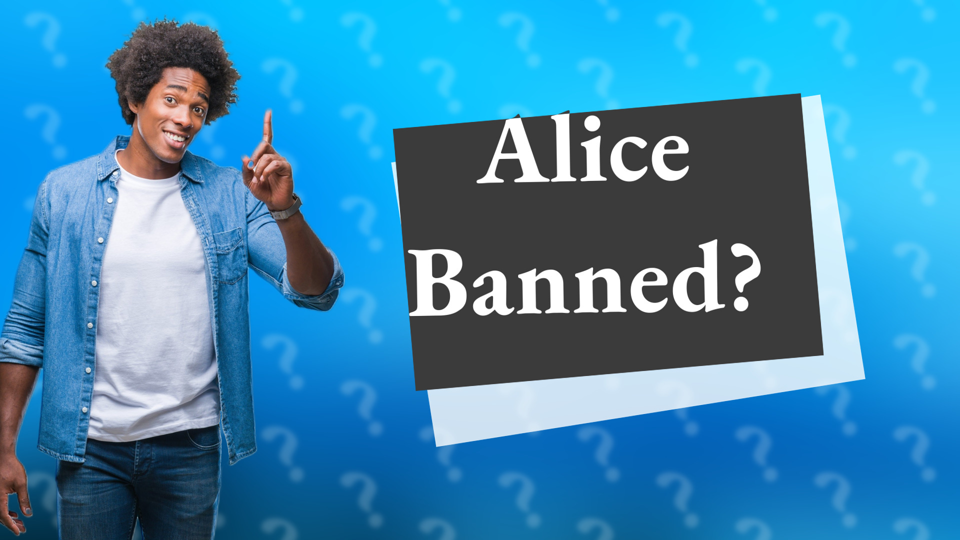 Alice Banned?