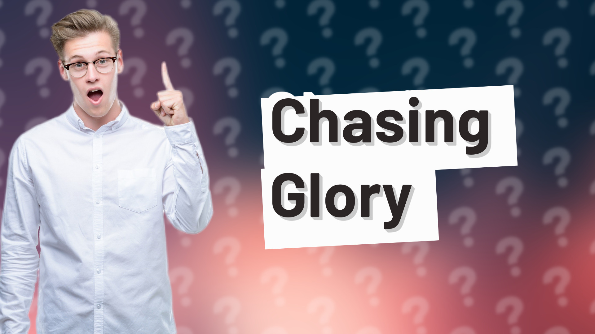 Chasing Glory