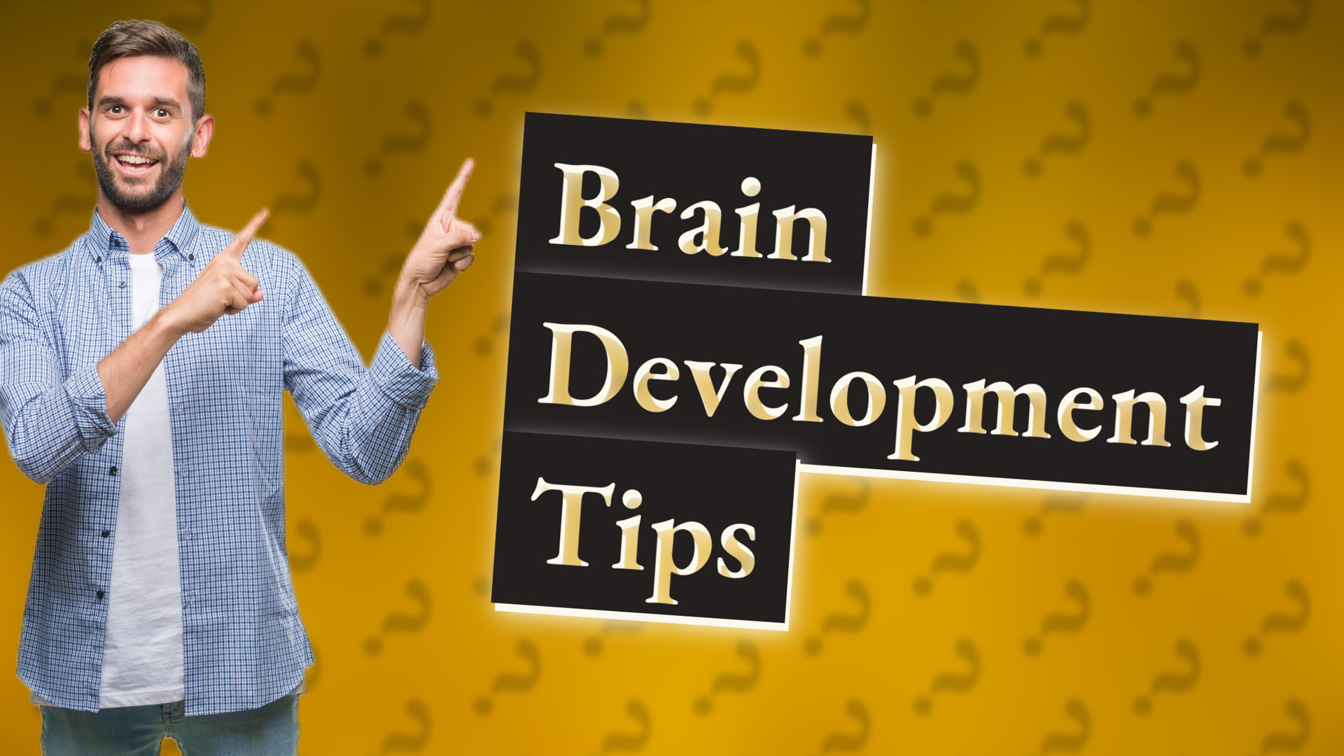 Brain Development Tips