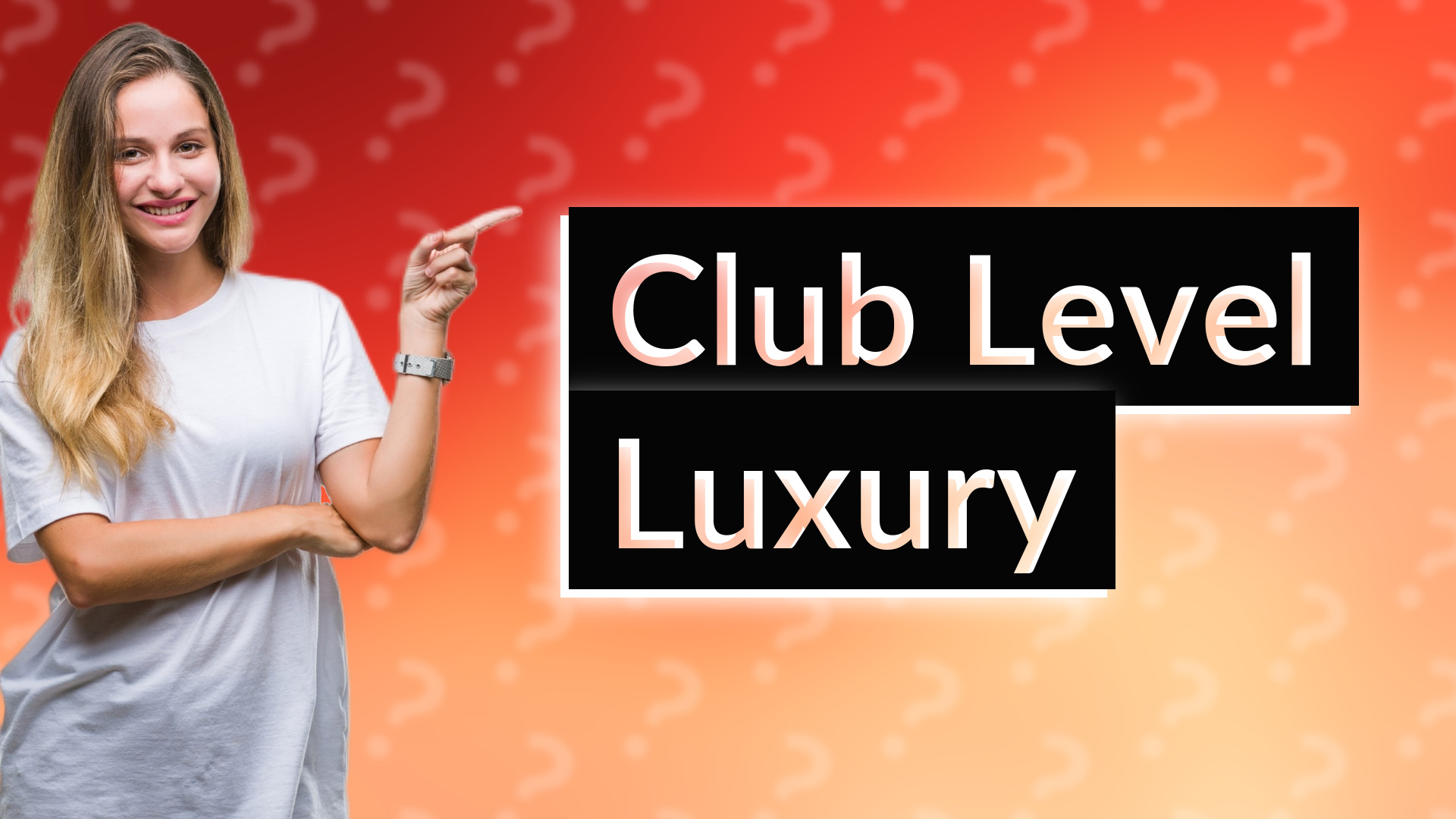 Club Level Luxury