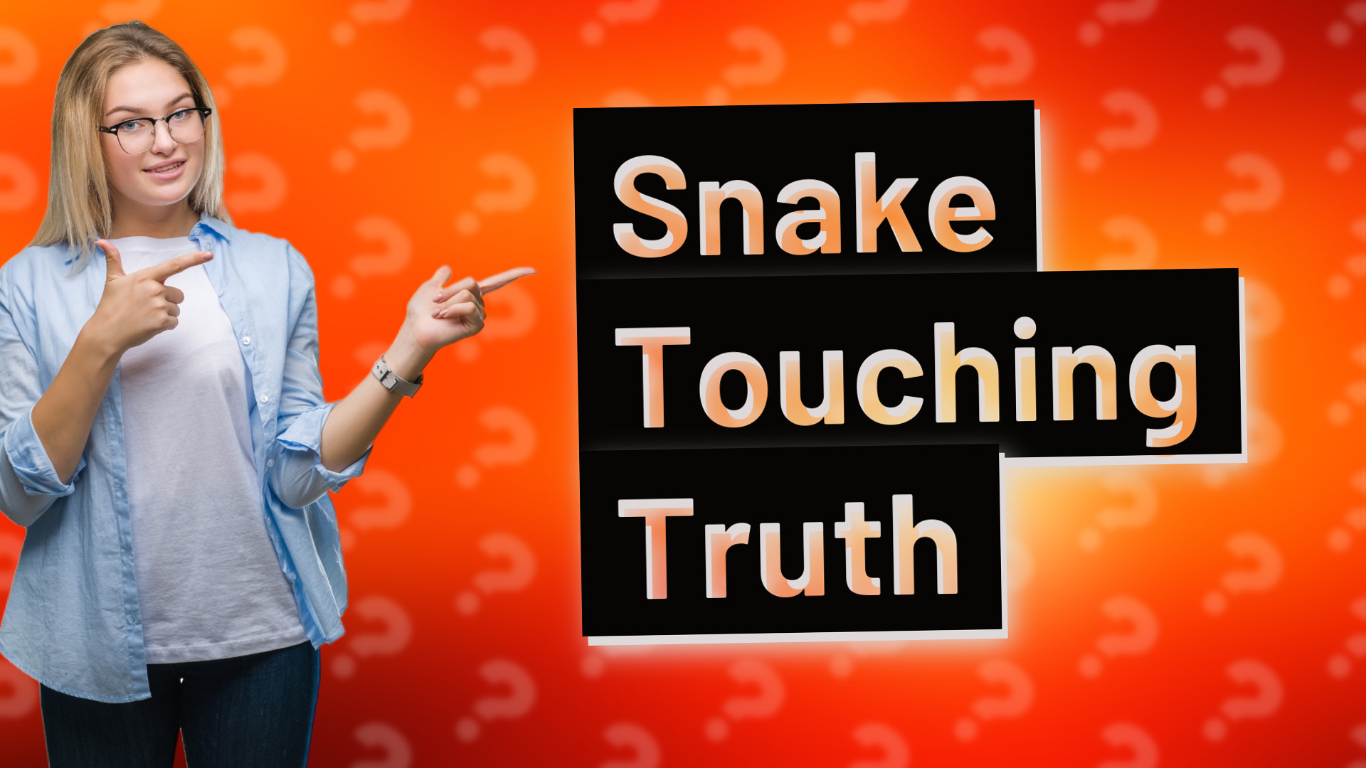 Snake Touching Truth