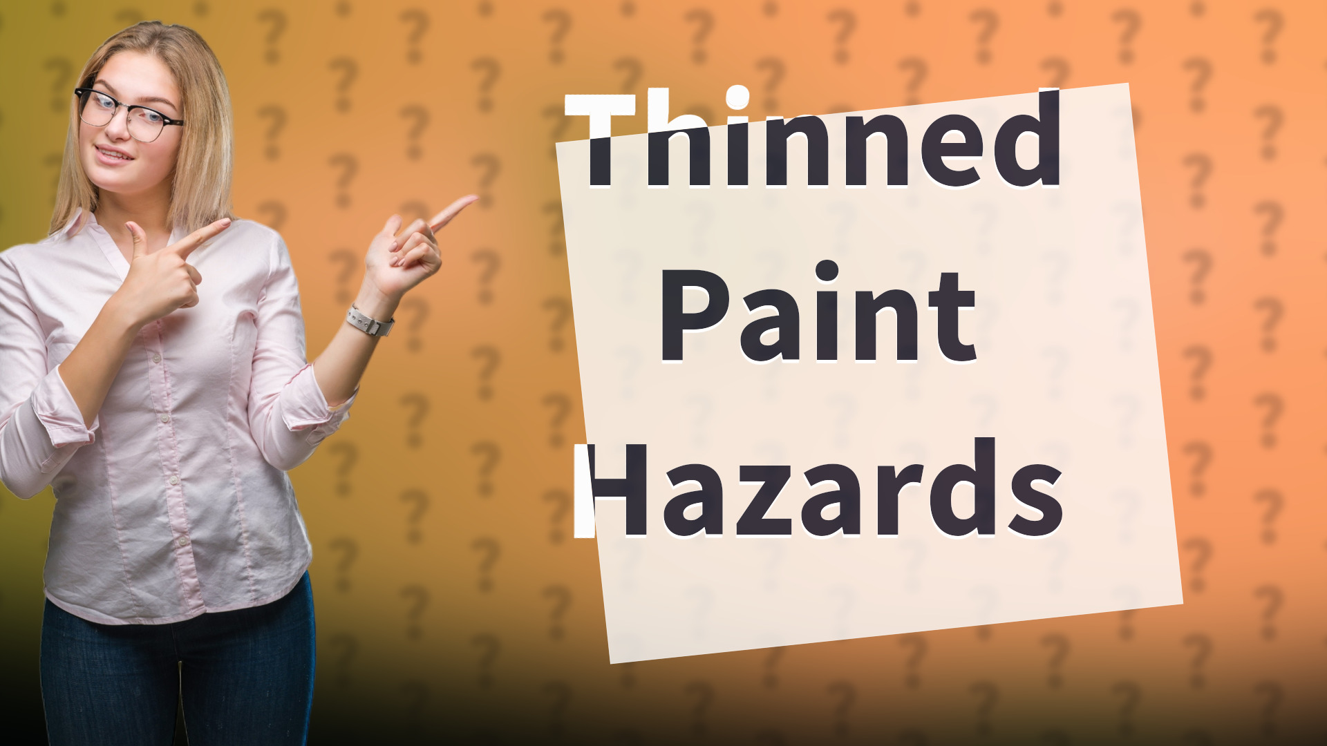 Thinned Paint Hazards