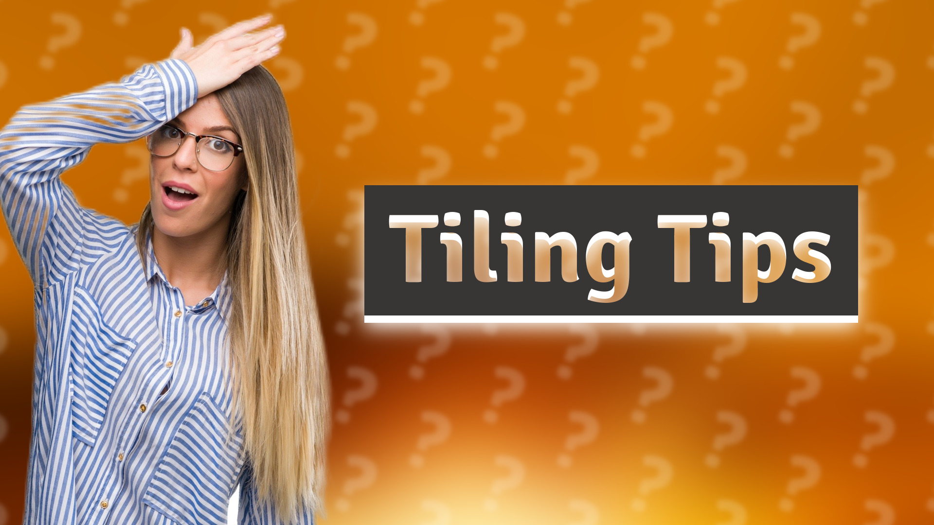 Tiling Tips
