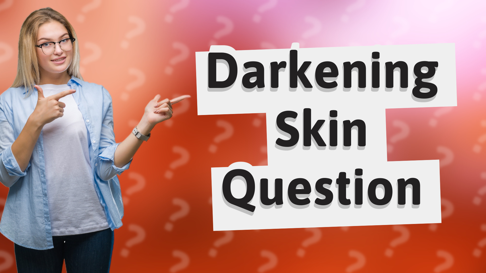 Darkening Skin Question