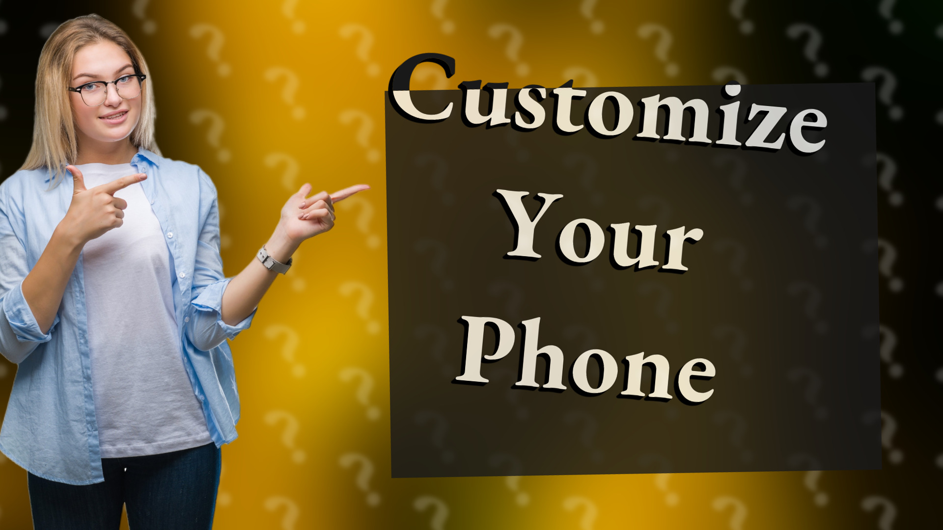 Customize Your Phone