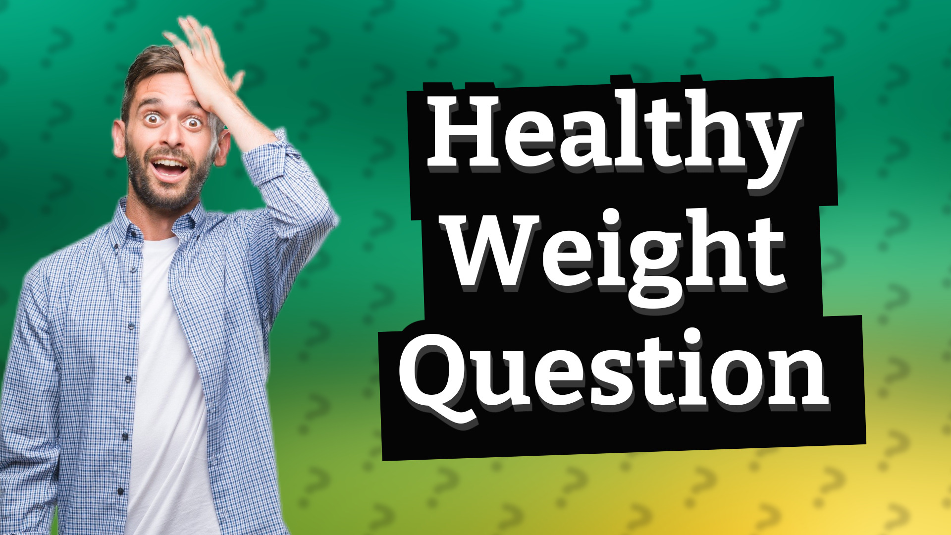Healthy Weight Question