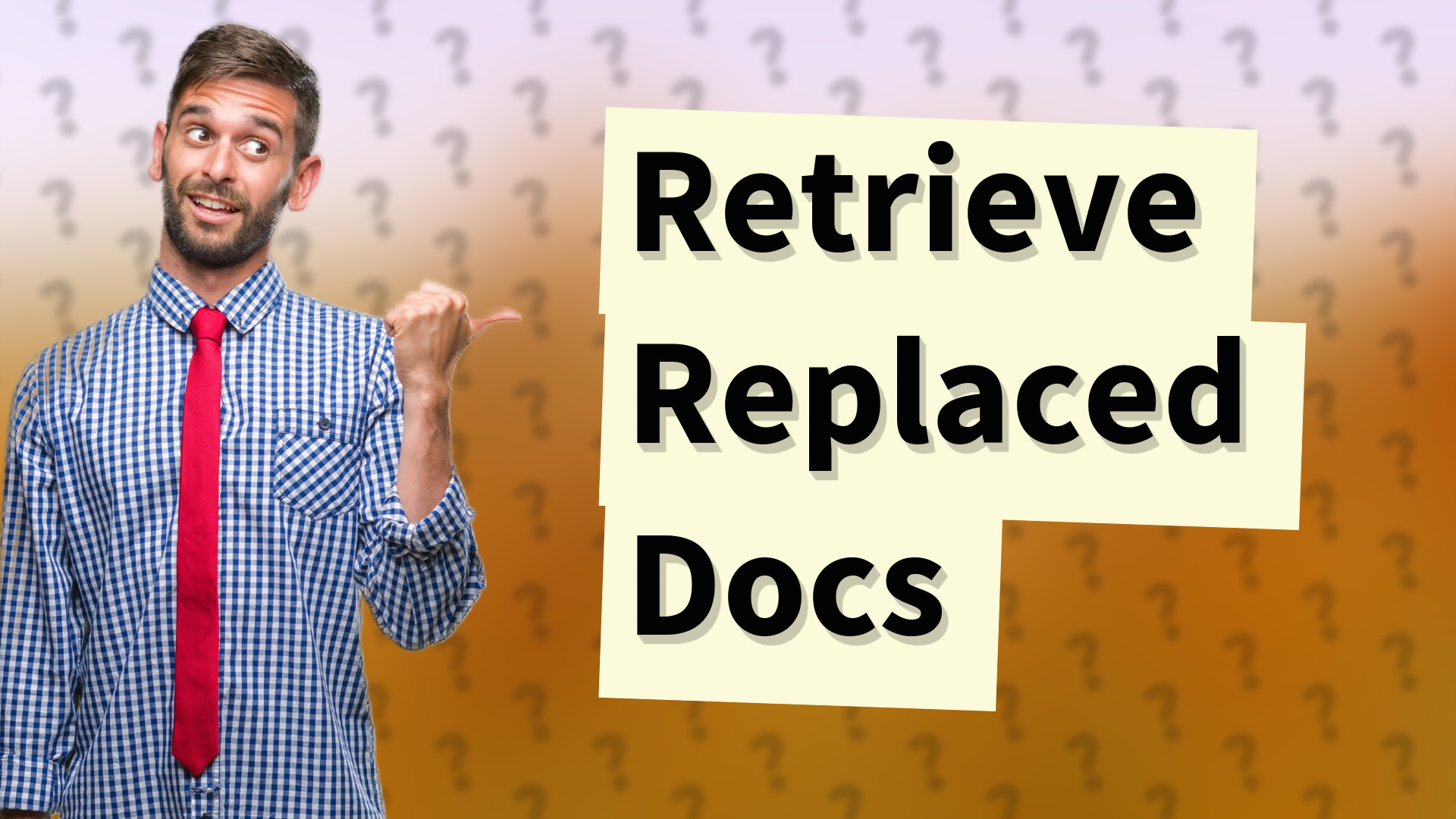 Retrieve Replaced Docs