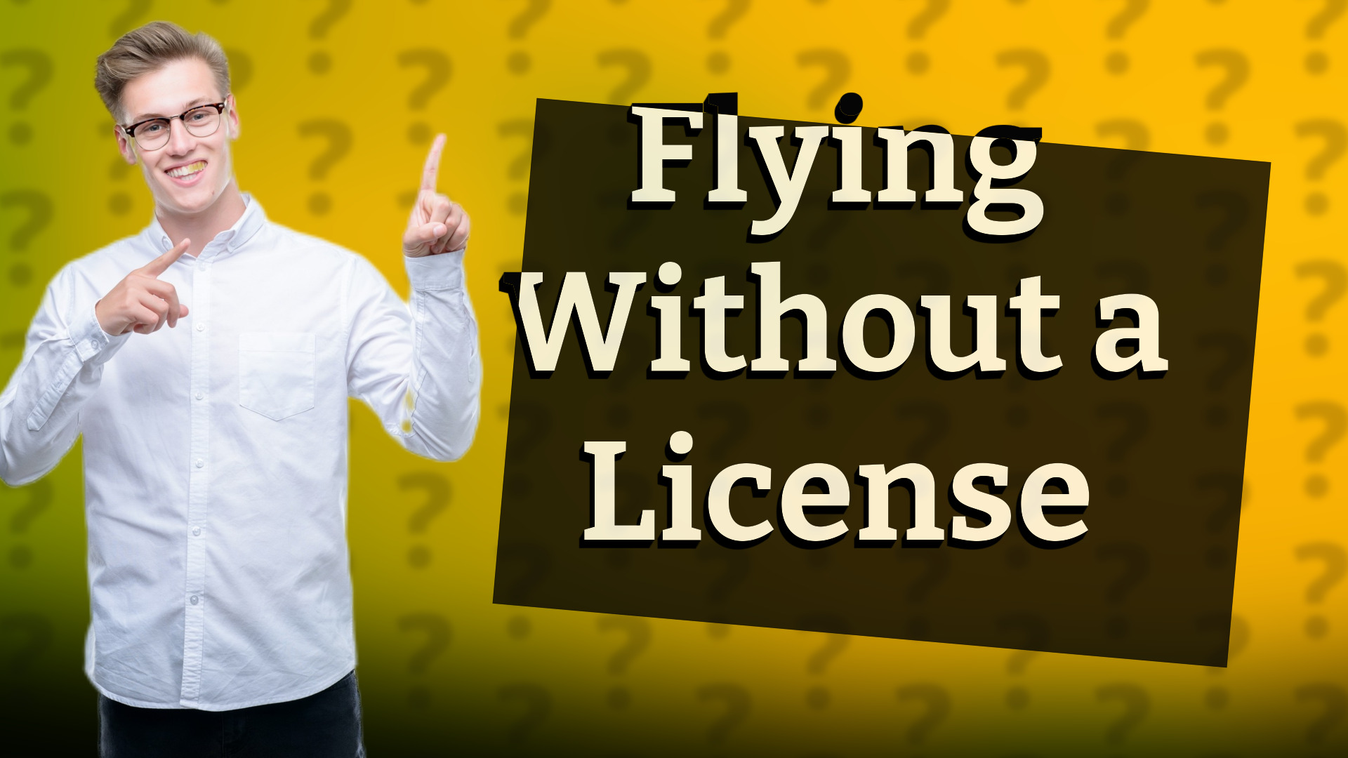 Flying Without a License