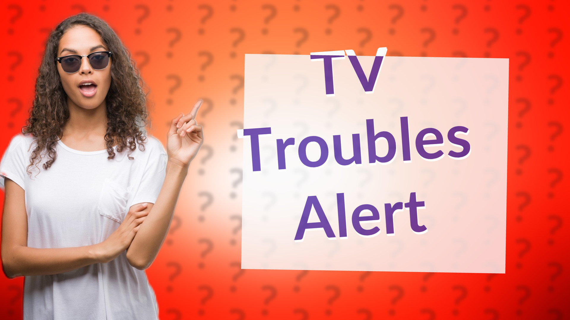 TV Troubles Alert