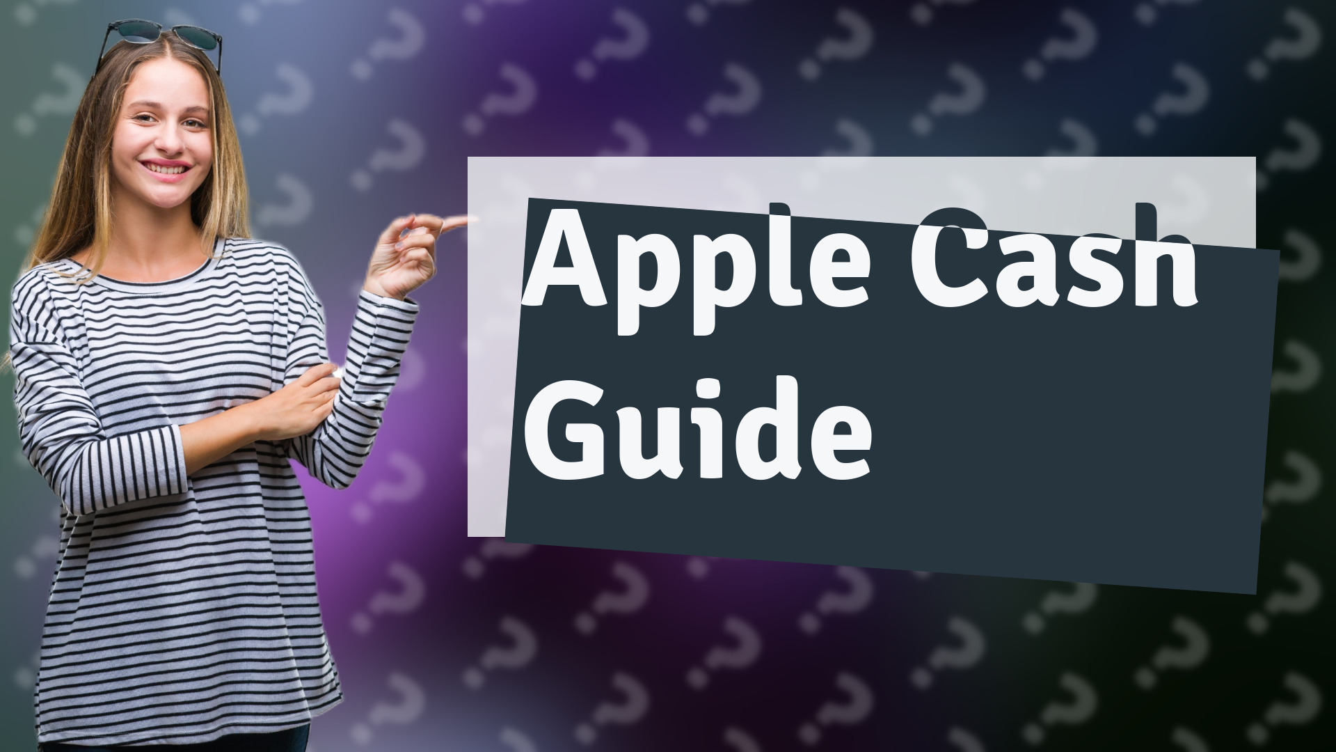 Apple Cash Guide