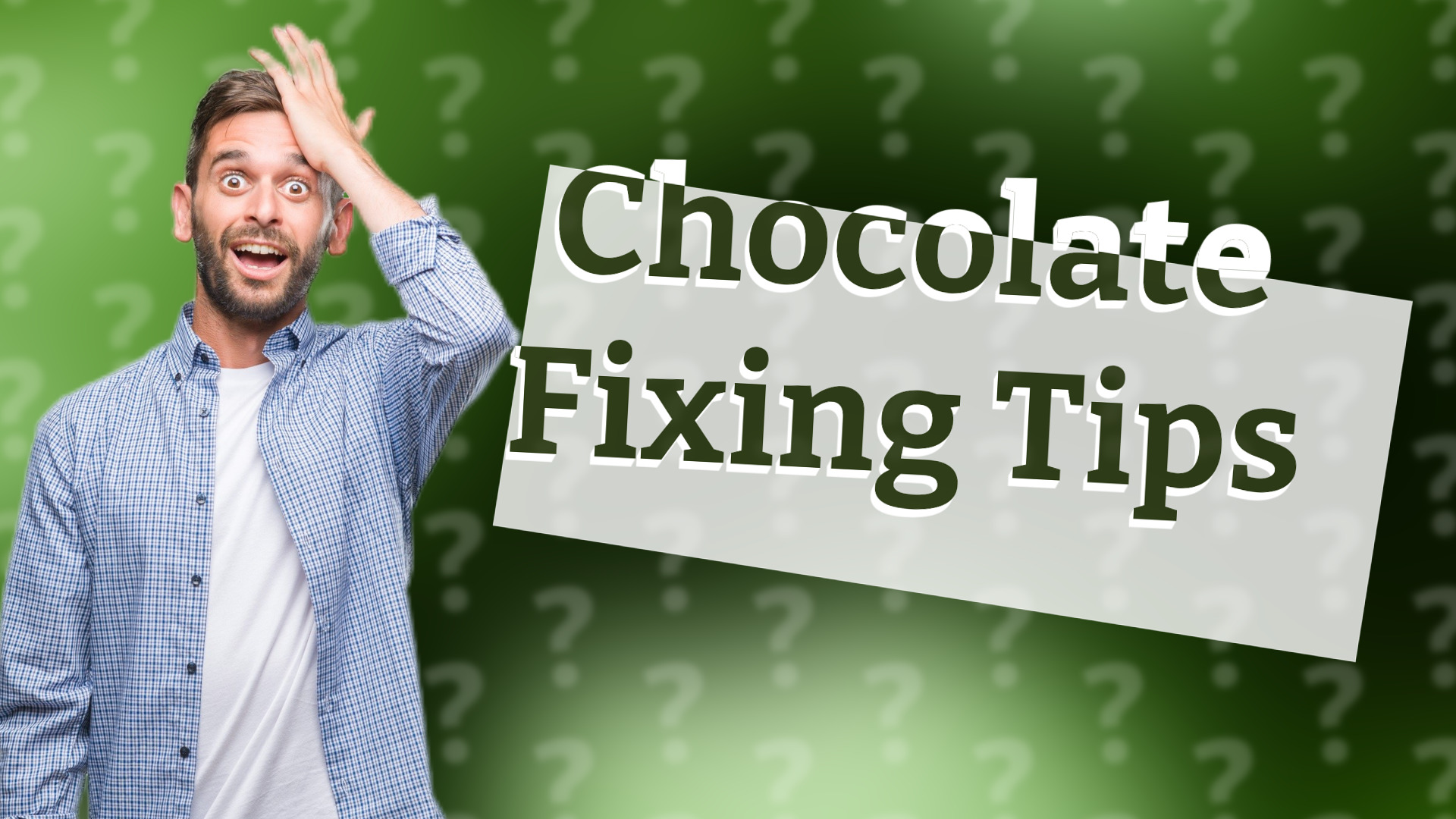 Chocolate Fixing Tips