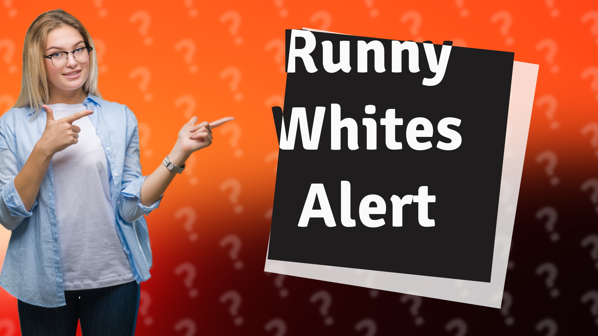 Runny Whites Alert