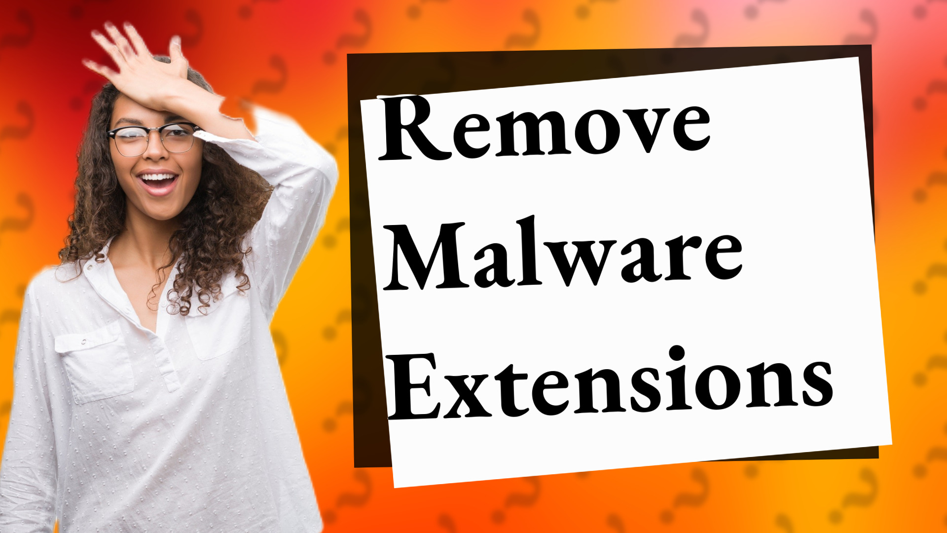 Remove Malware Extensions