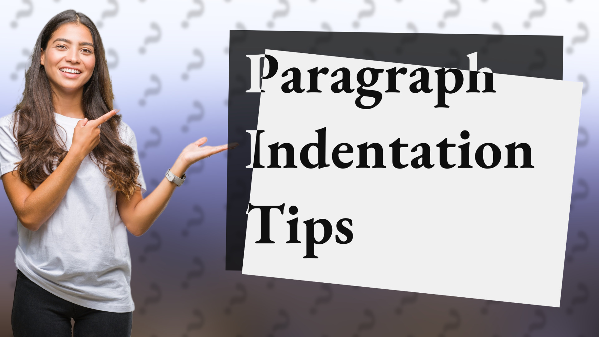 Paragraph Indentation Tips