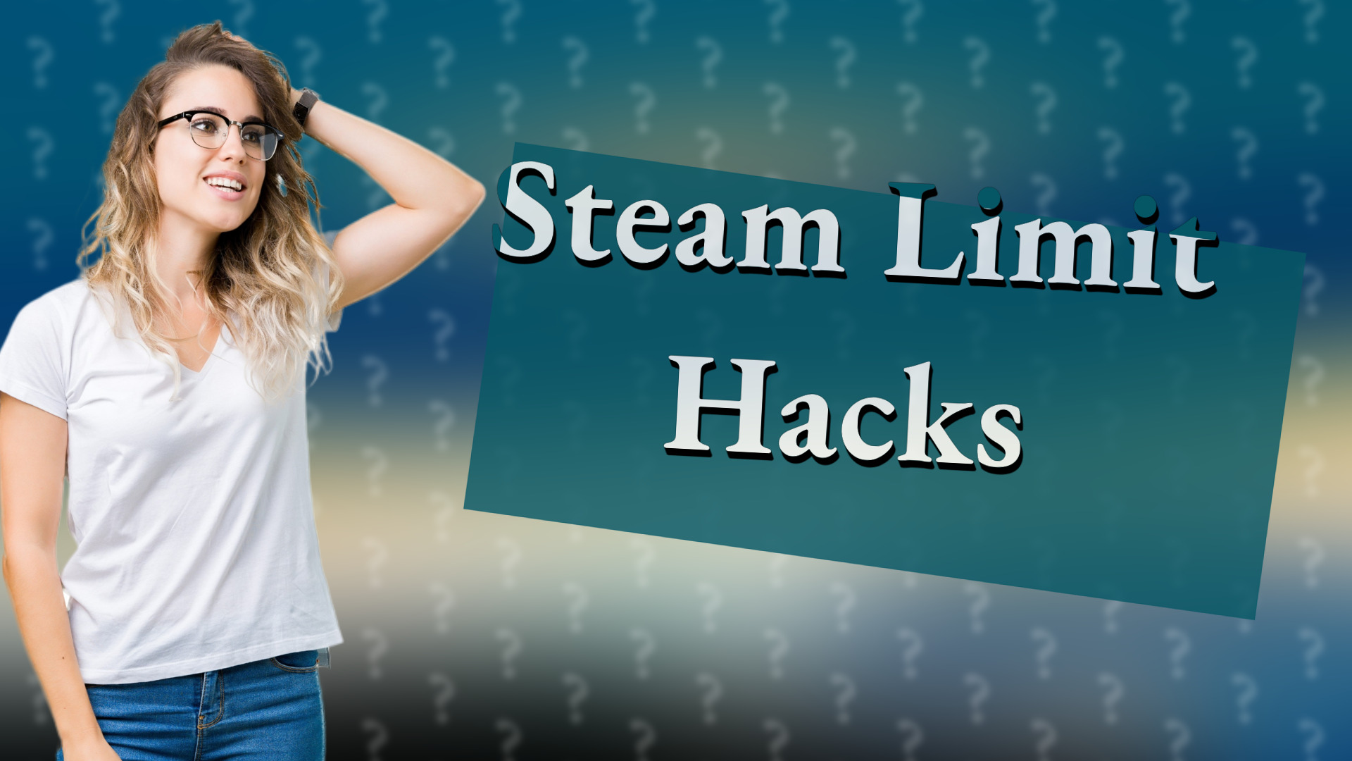 Steam Limit Hacks