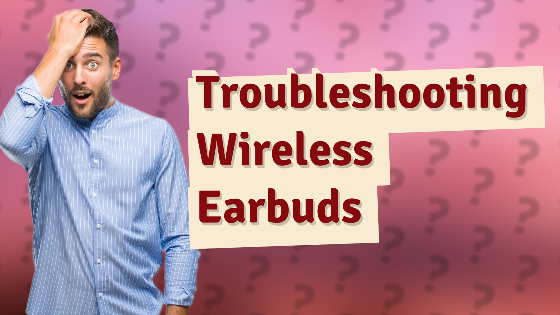 Troubleshooting Wireless Earbuds
