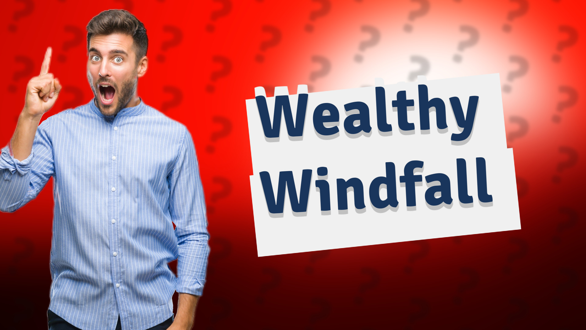 Wealthy Windfall