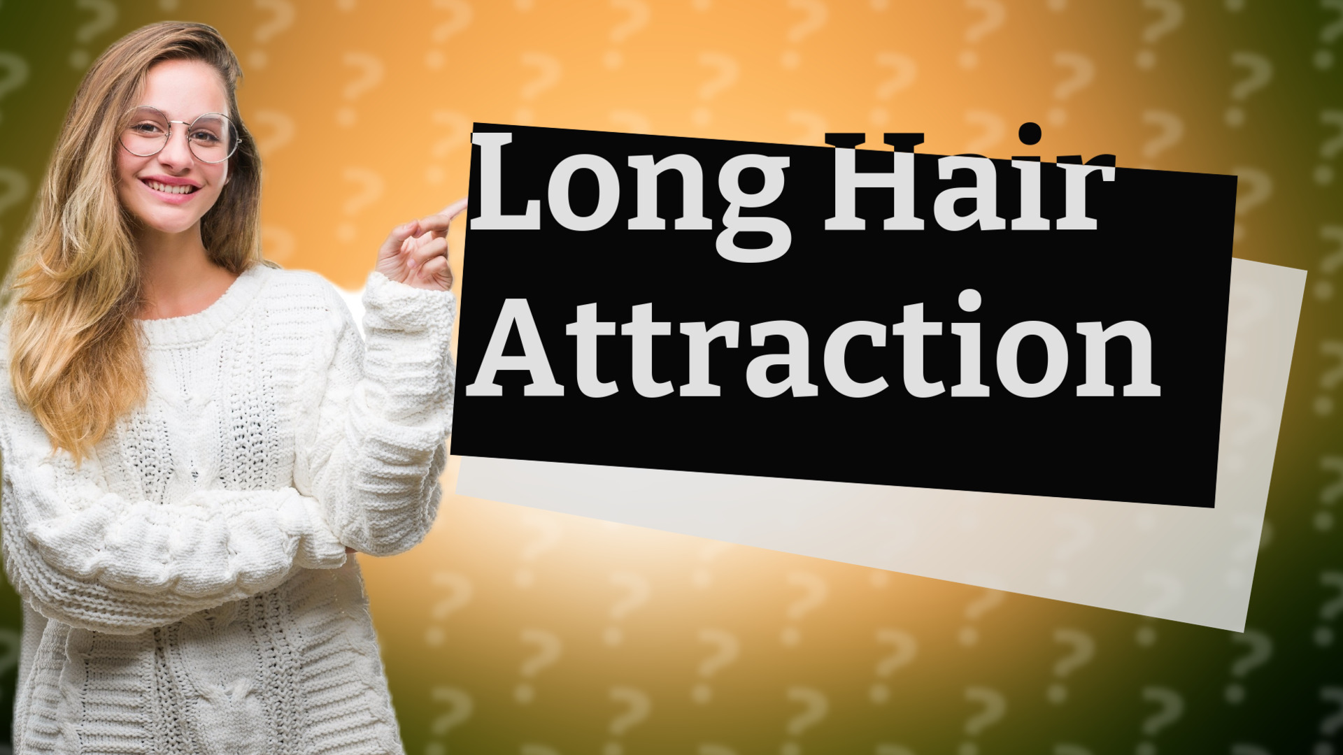 Long Hair Attraction