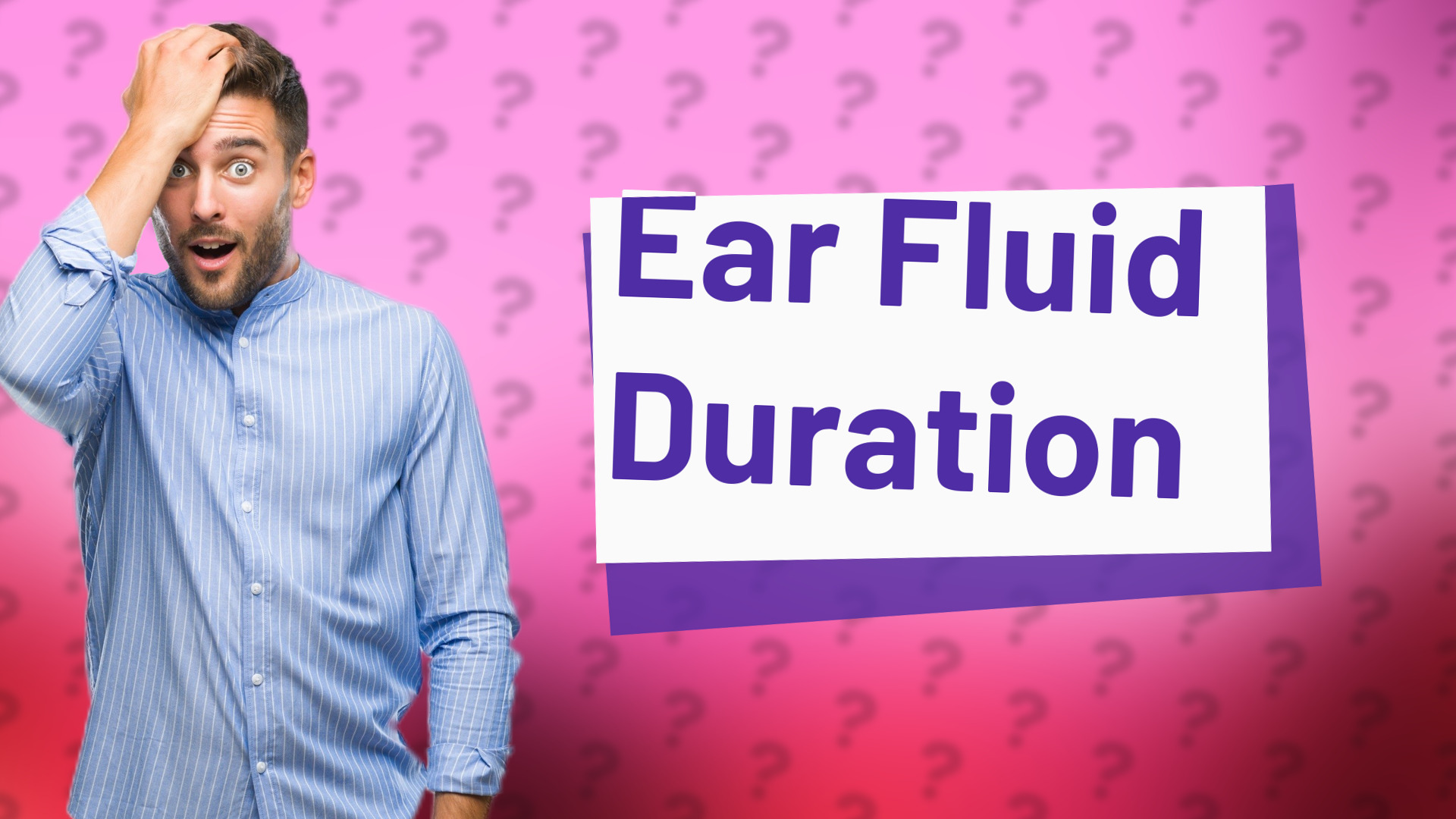 Ear Fluid Duration