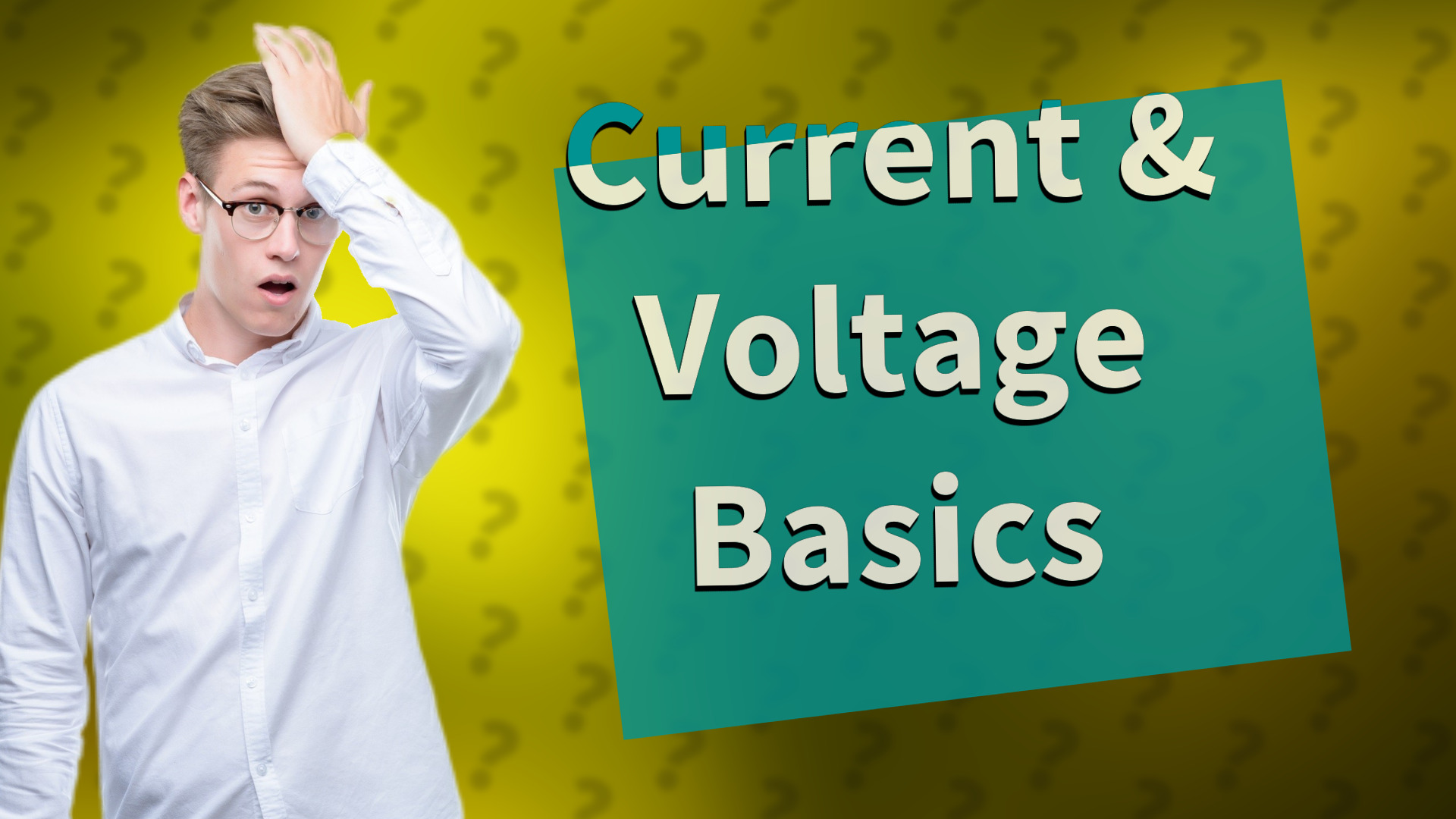 Current & Voltage Basics