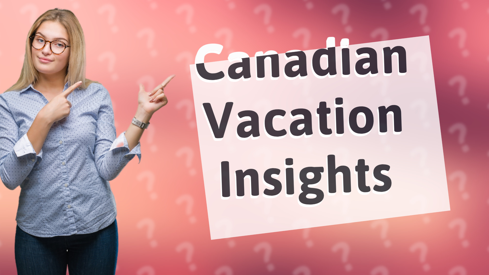 Canadian Vacation Insights