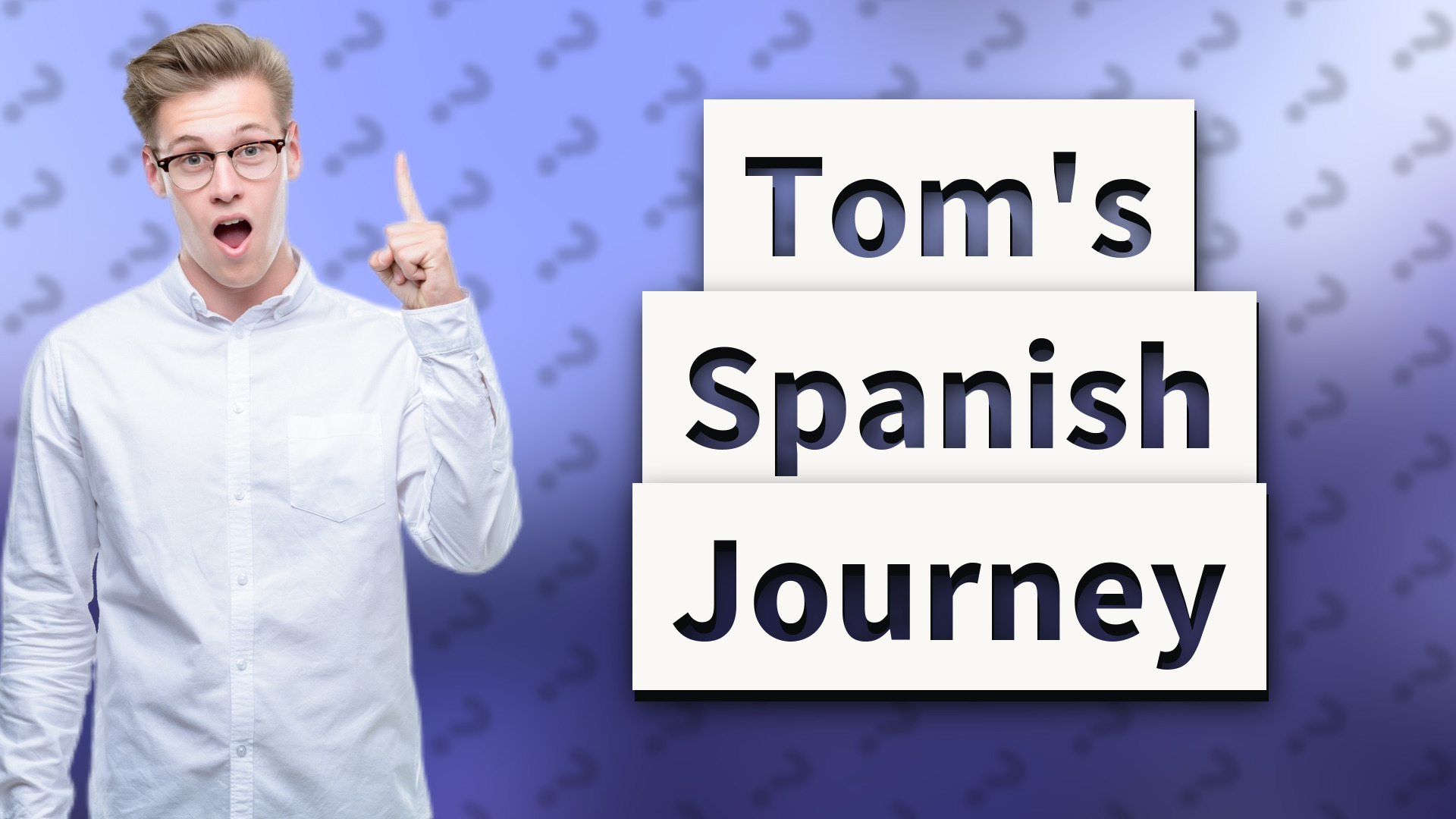 Tom's Spanish Journey