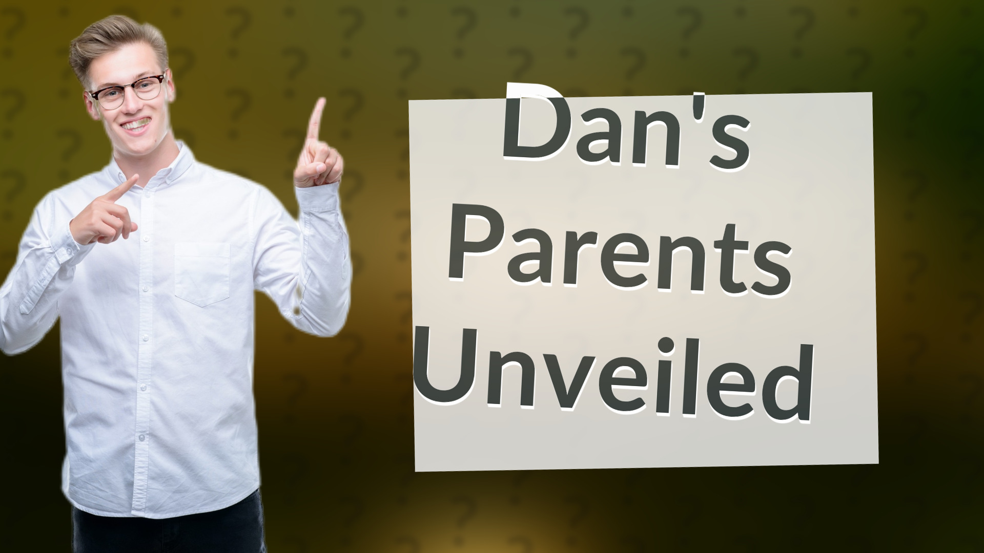 Dan's Parents Unveiled