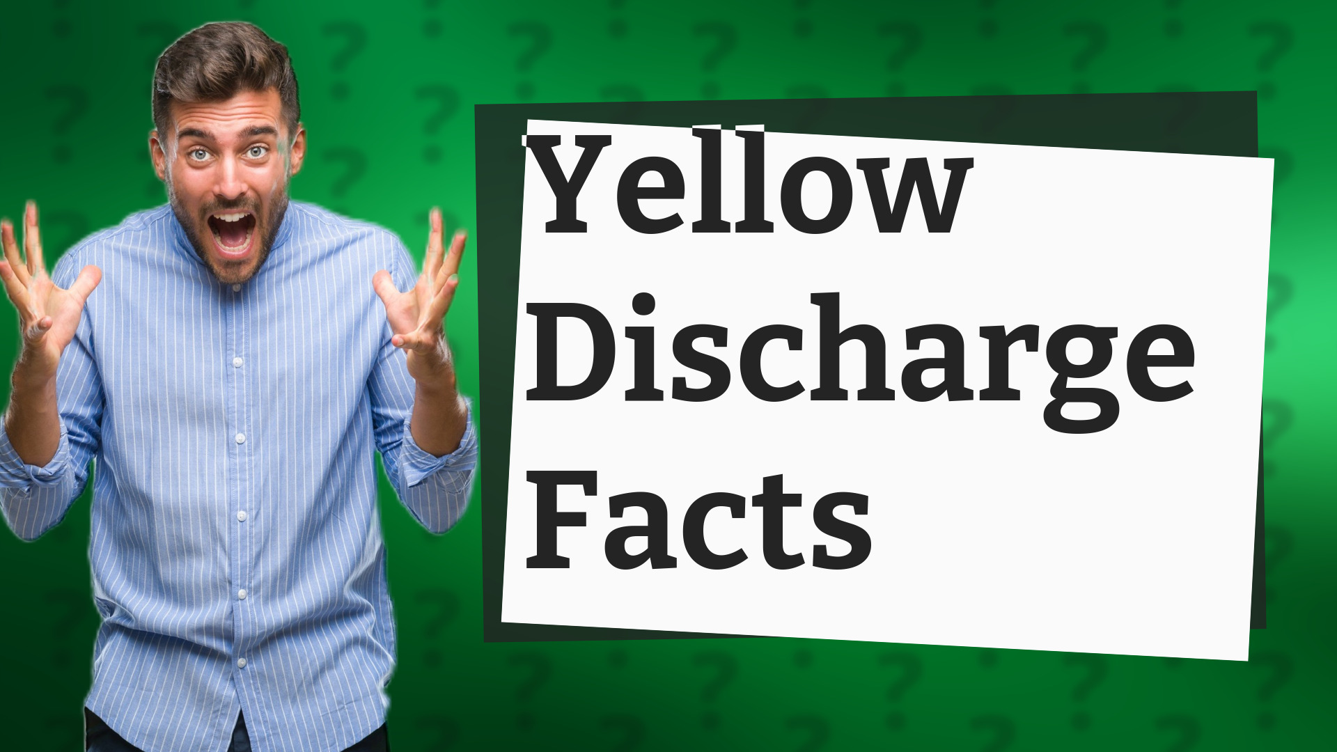 Yellow Discharge Facts