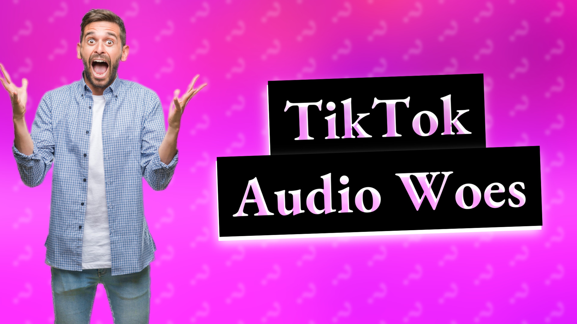 TikTok Audio Woes