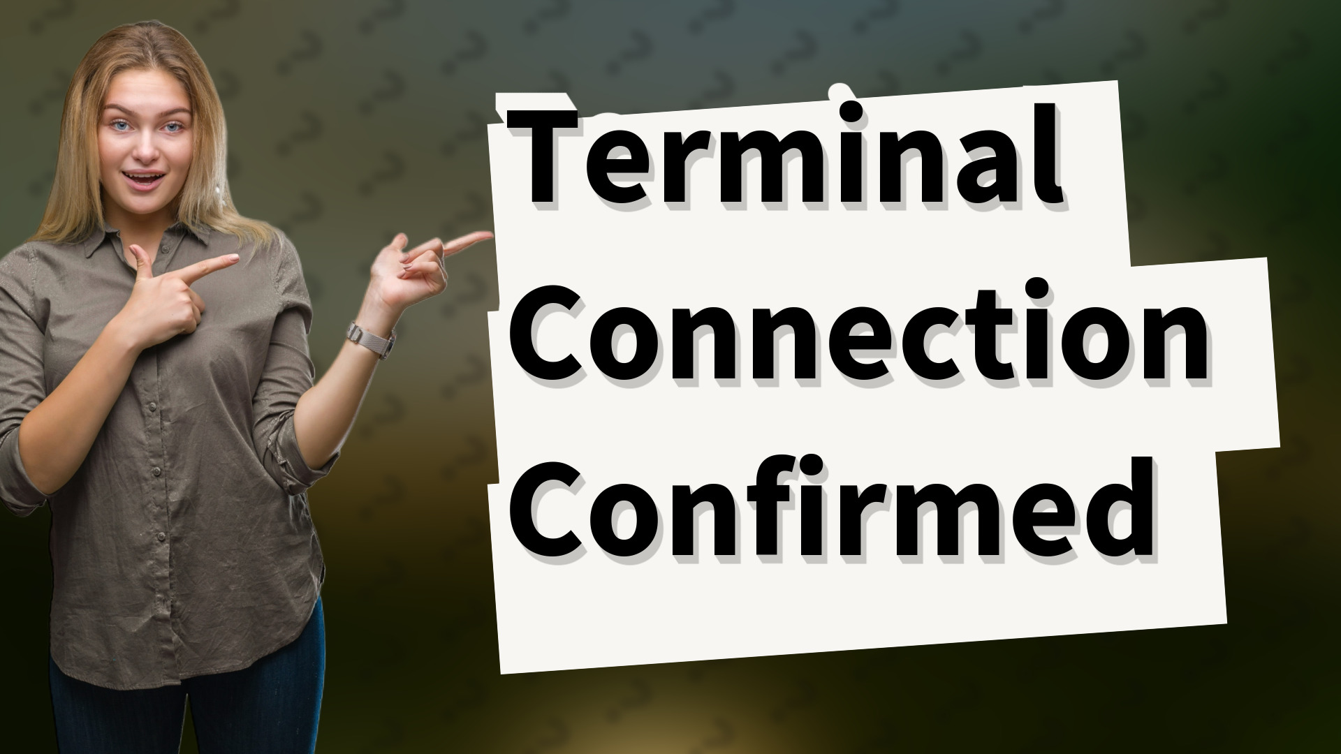 Terminal Connection Confirmed