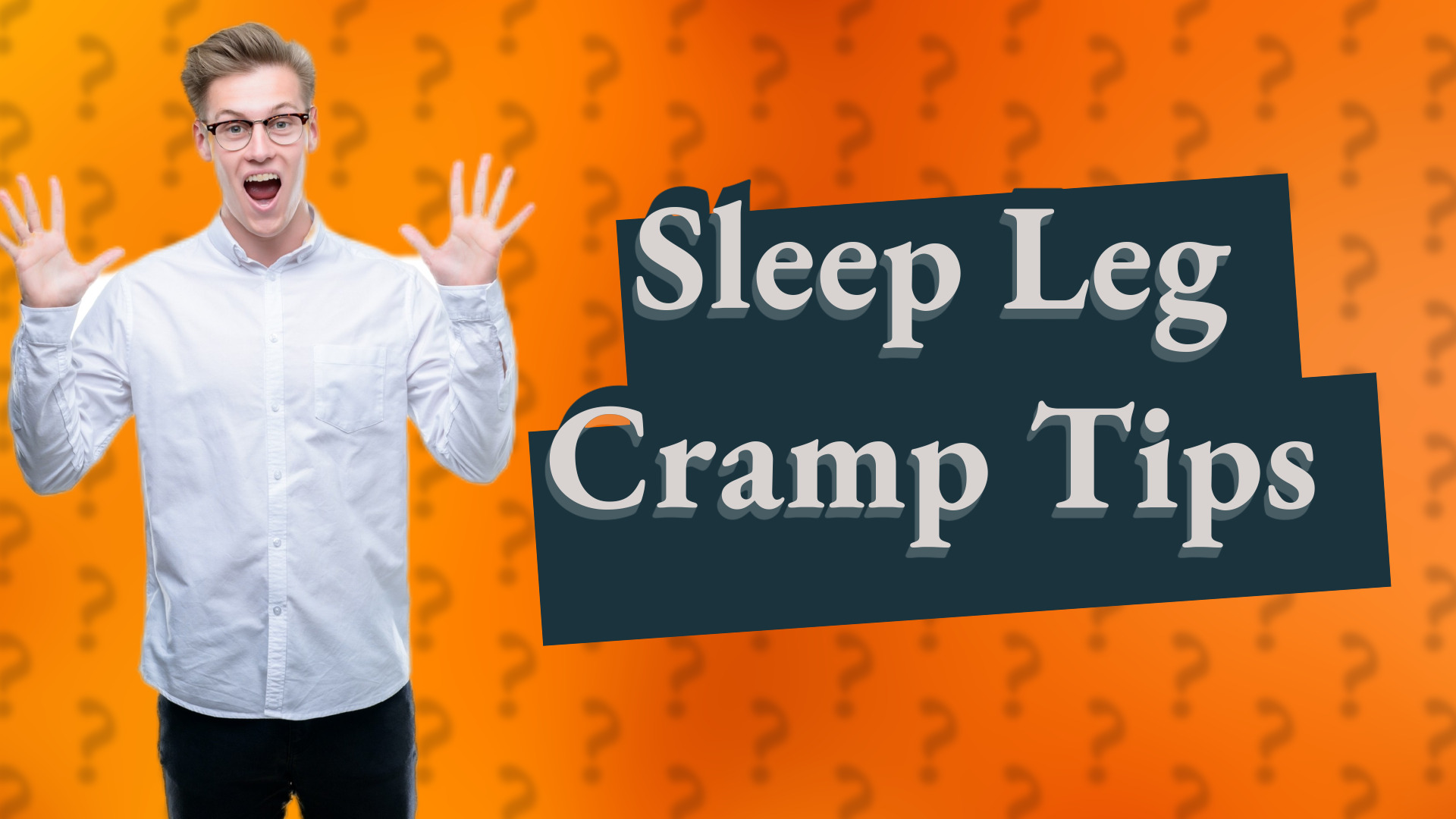 Sleep Leg Cramp Tips