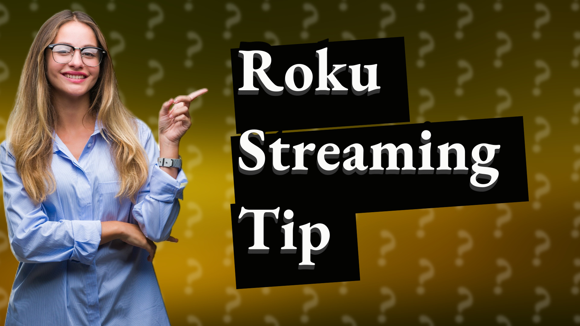 Roku Streaming Tip