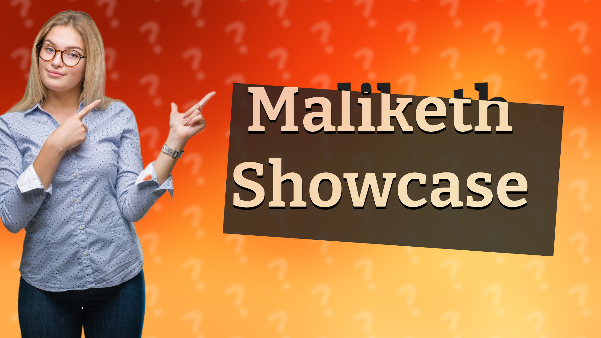 Maliketh Showcase
