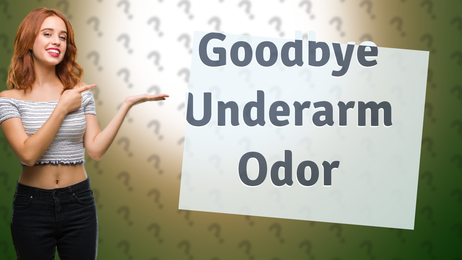 Goodbye Underarm Odor