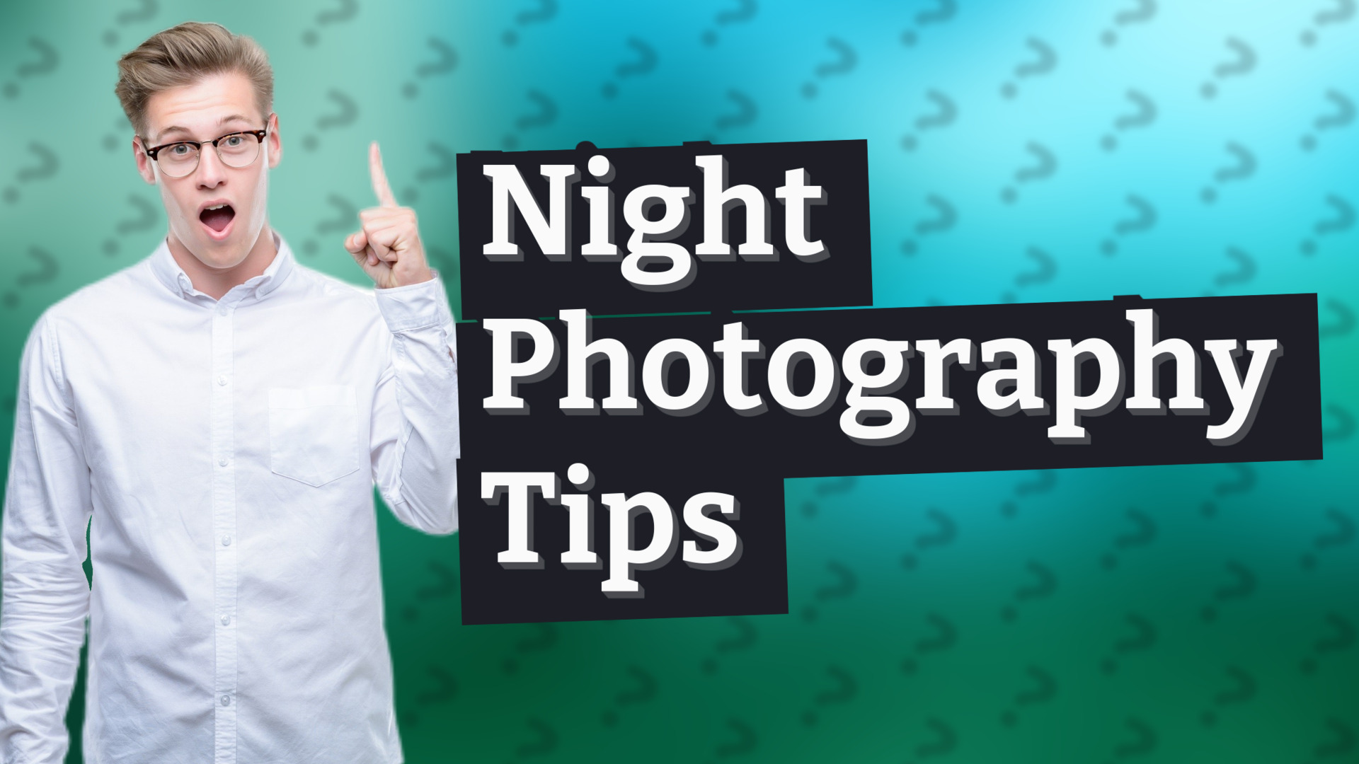 Night Photography Tips
