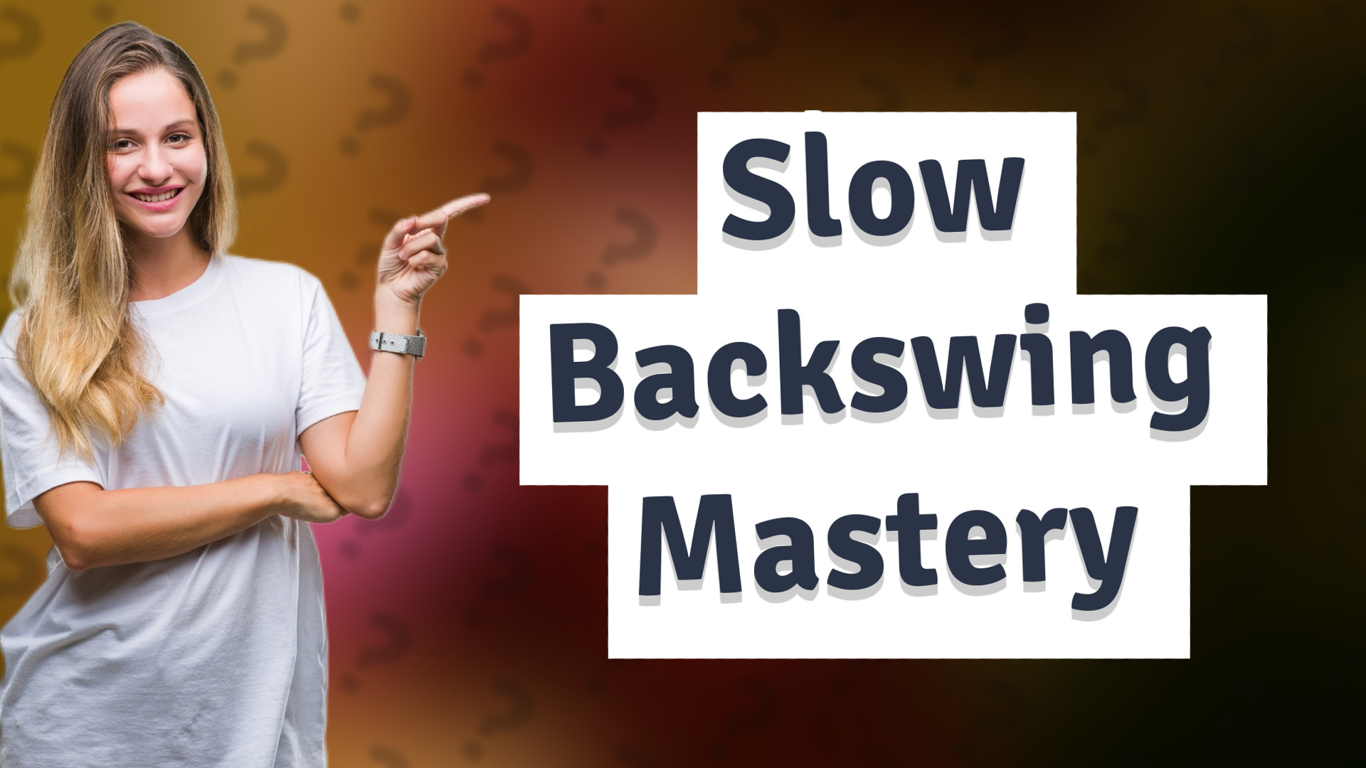 Slow Backswing Mastery