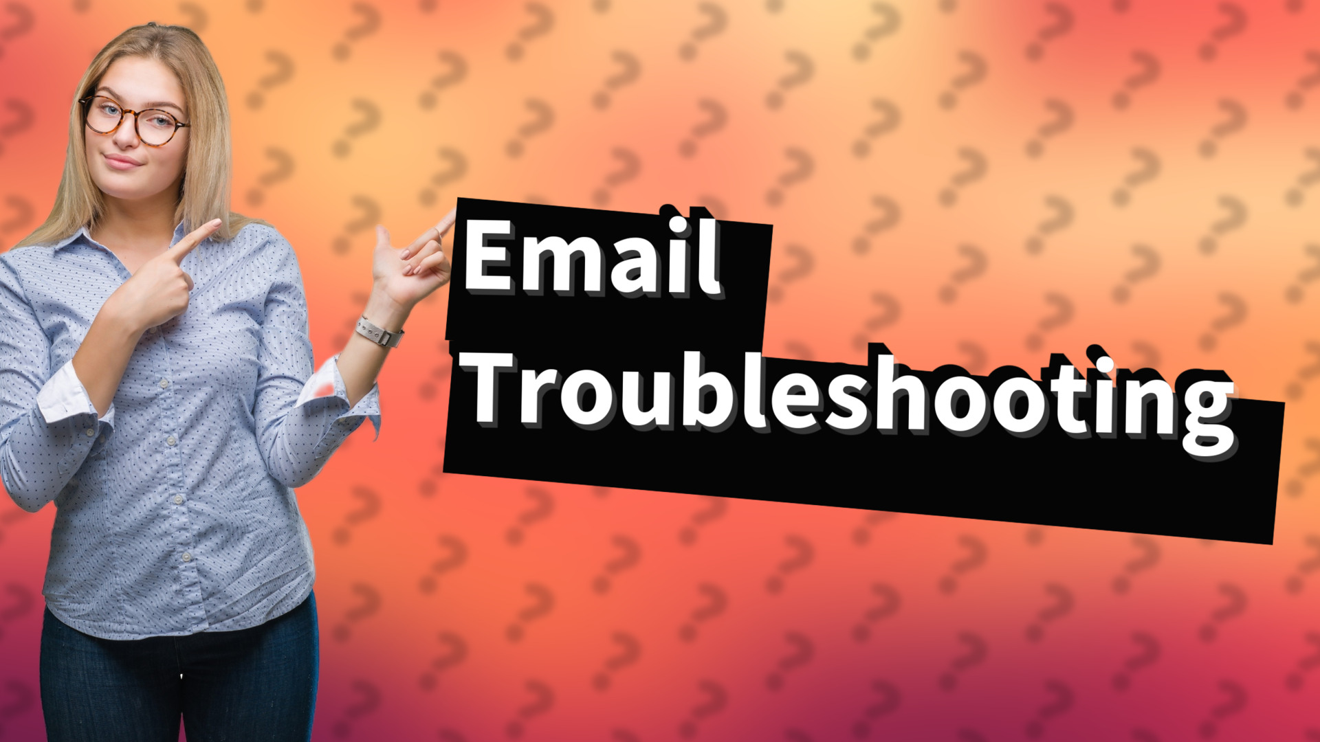 Email Troubleshooting