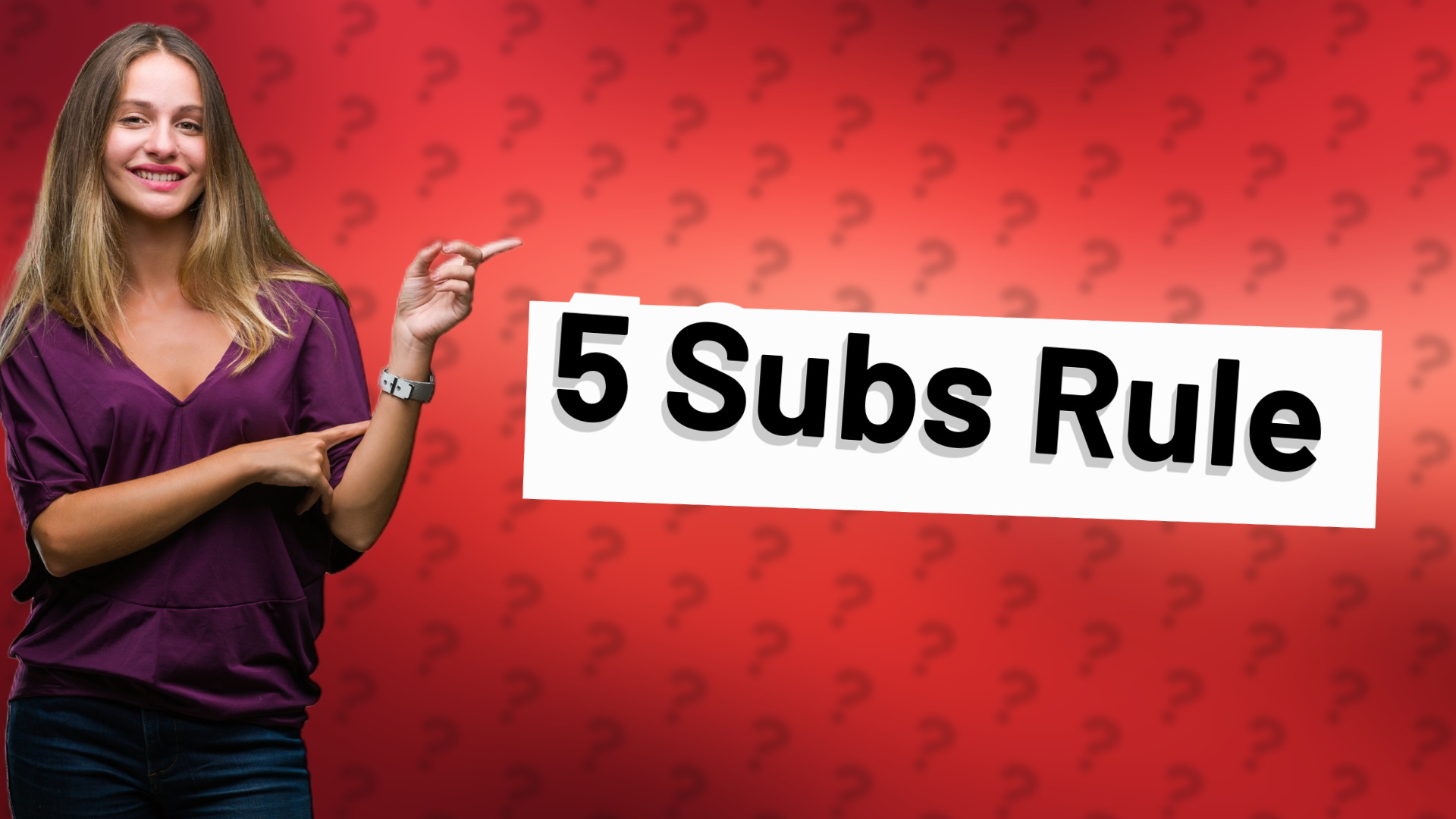 5 Subs Rule