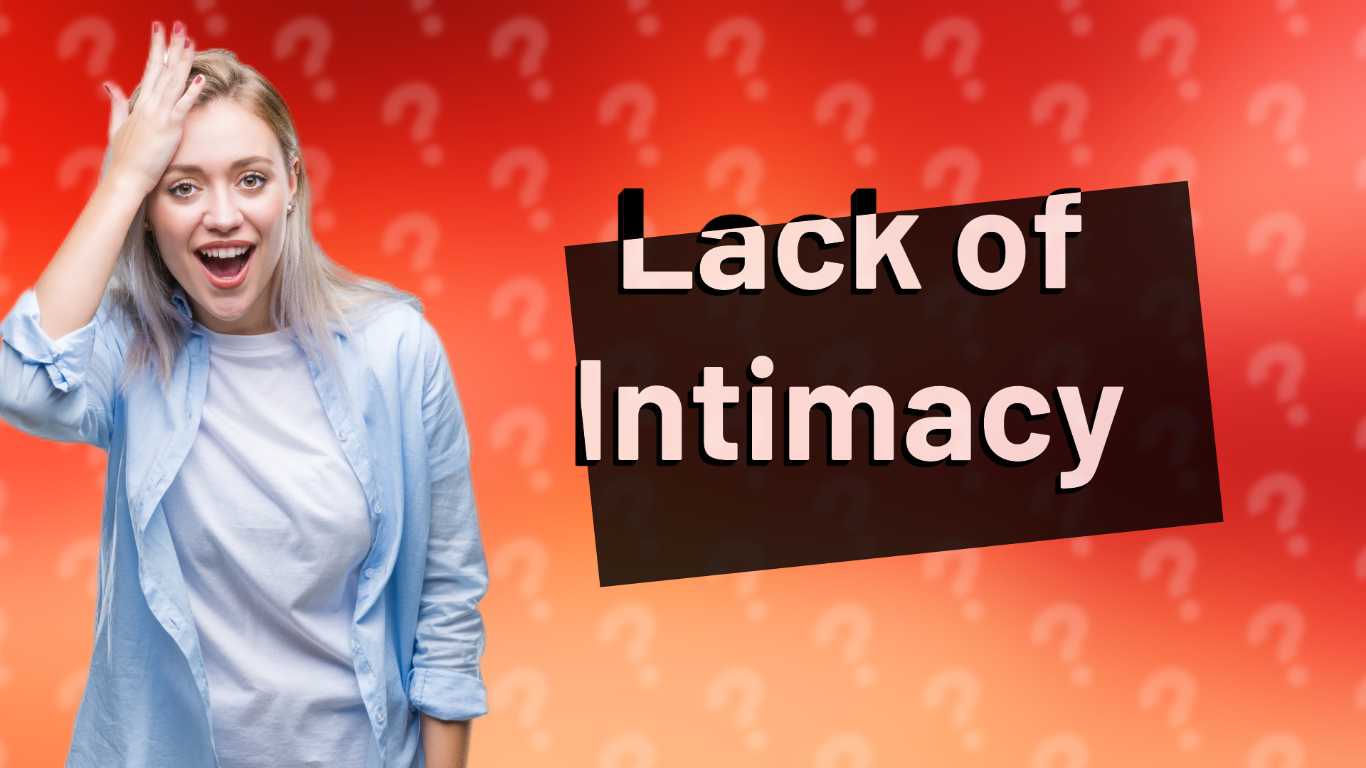 Lack of Intimacy