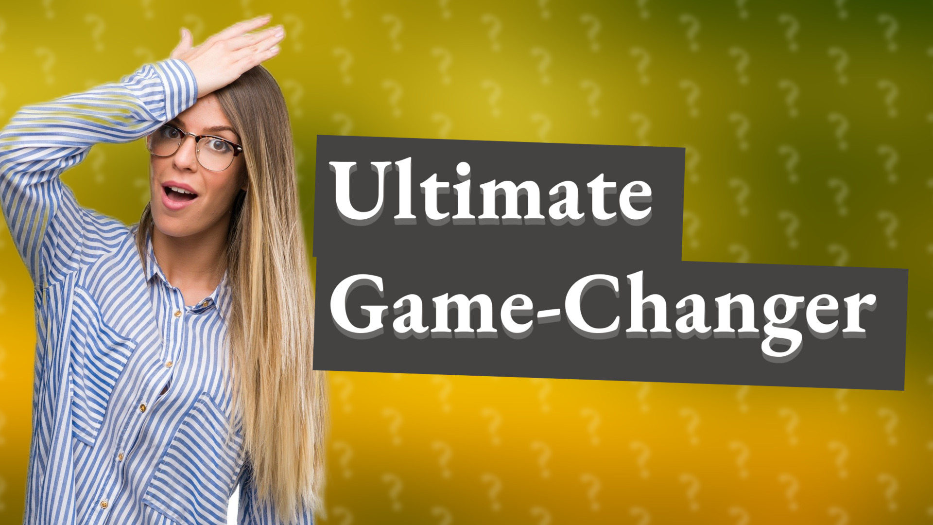 Ultimate Game-Changer
