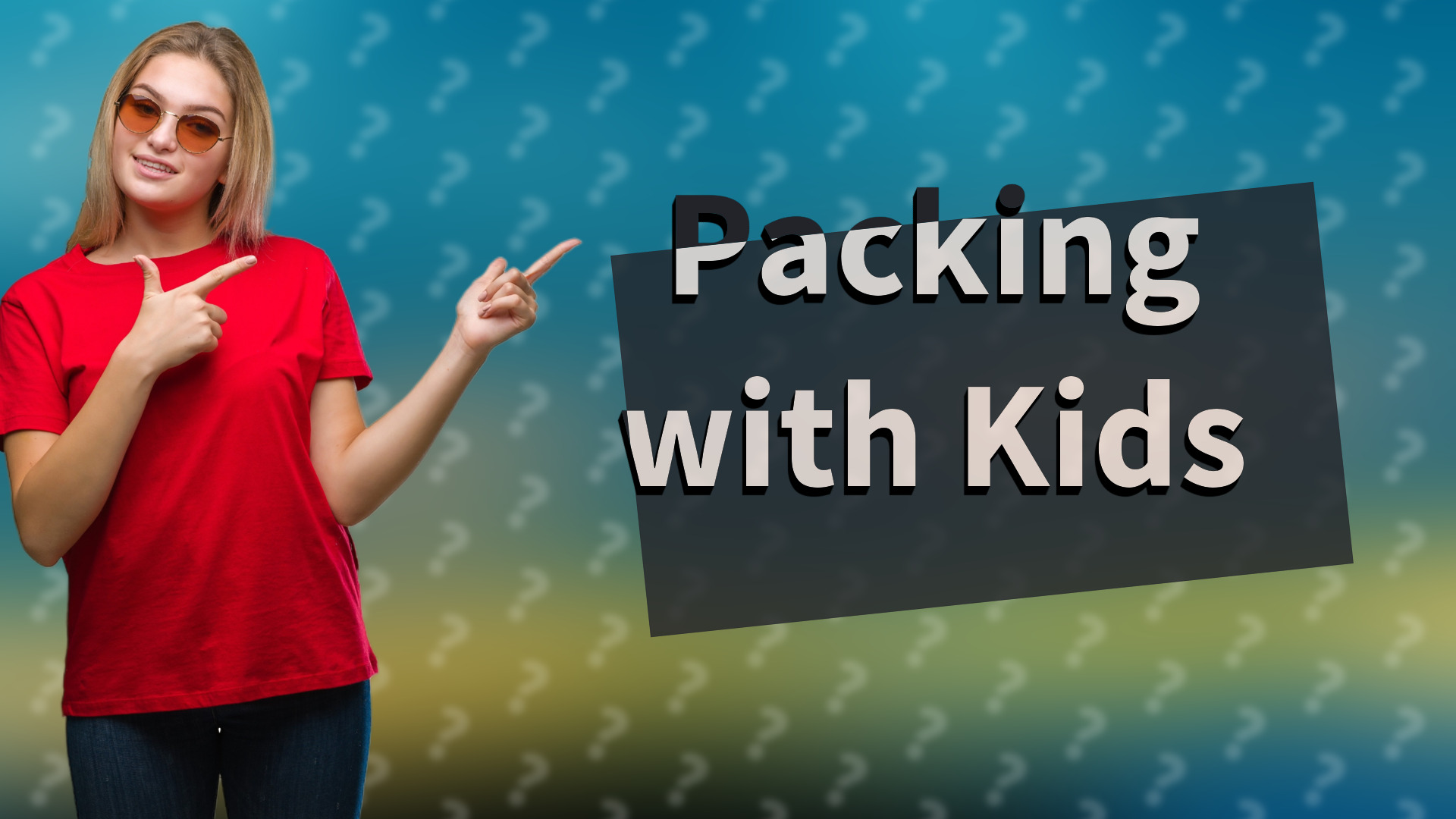 Packing with Kids