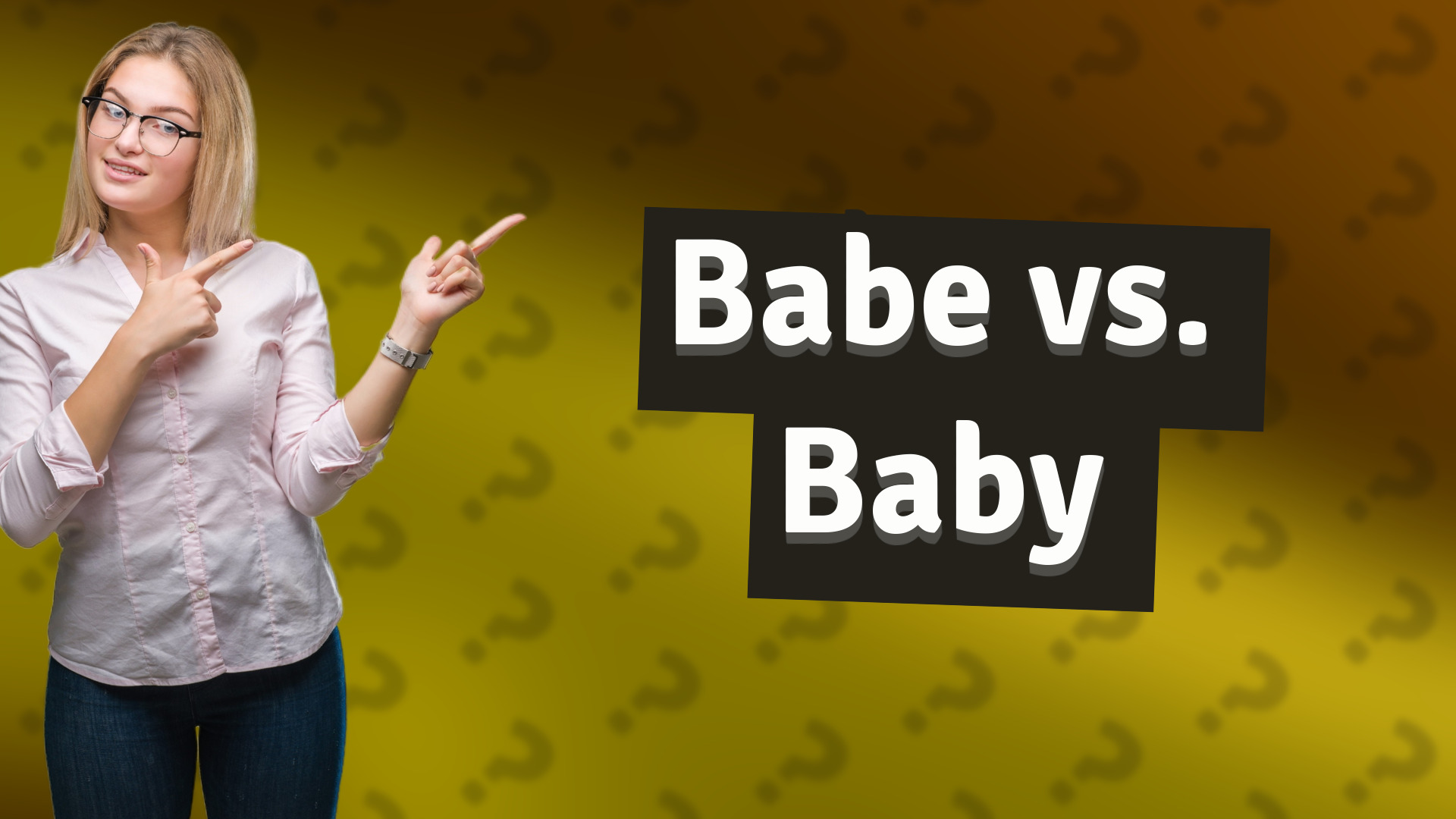 Babe vs. Baby