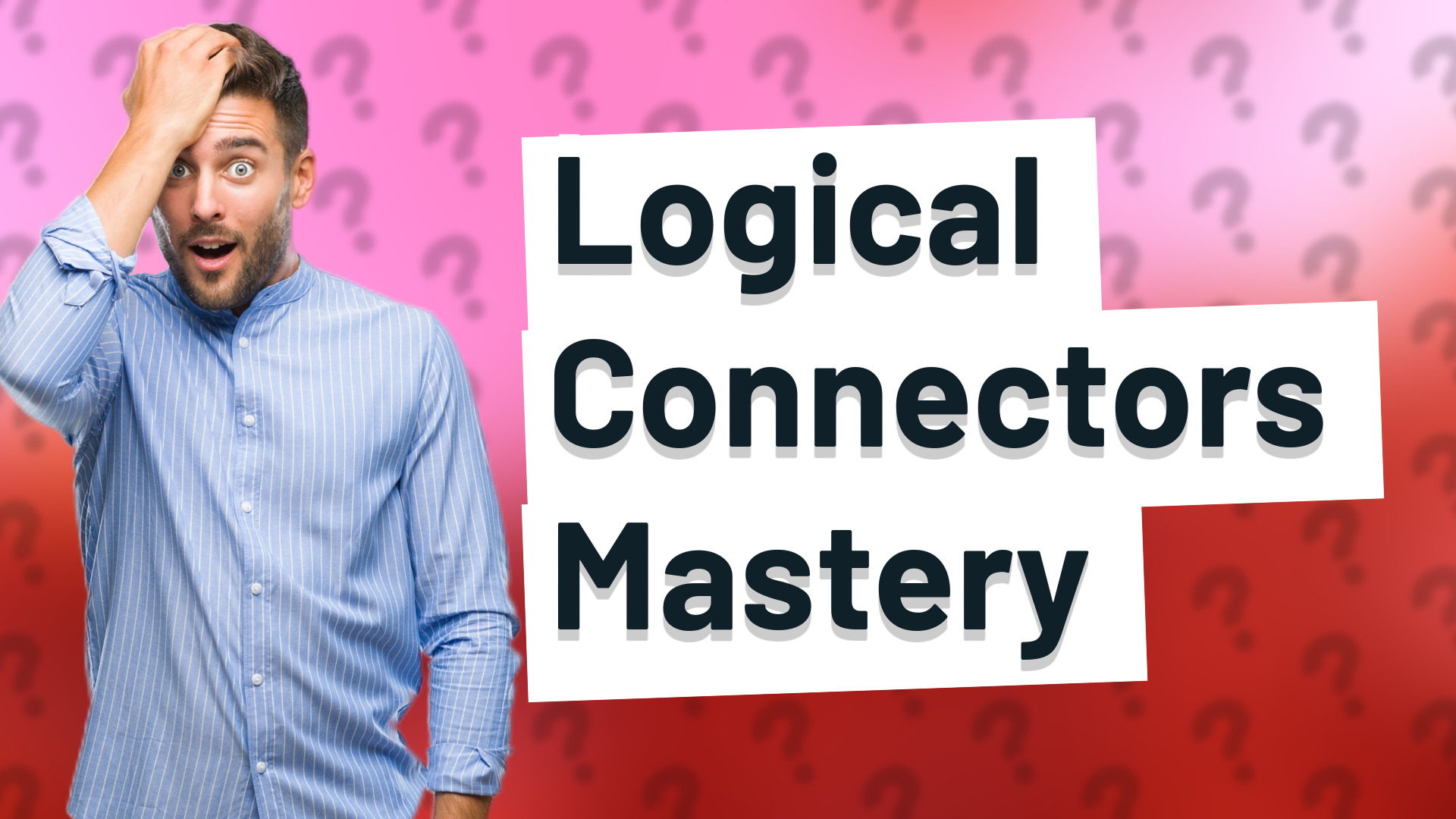 Logical Connectors Mastery