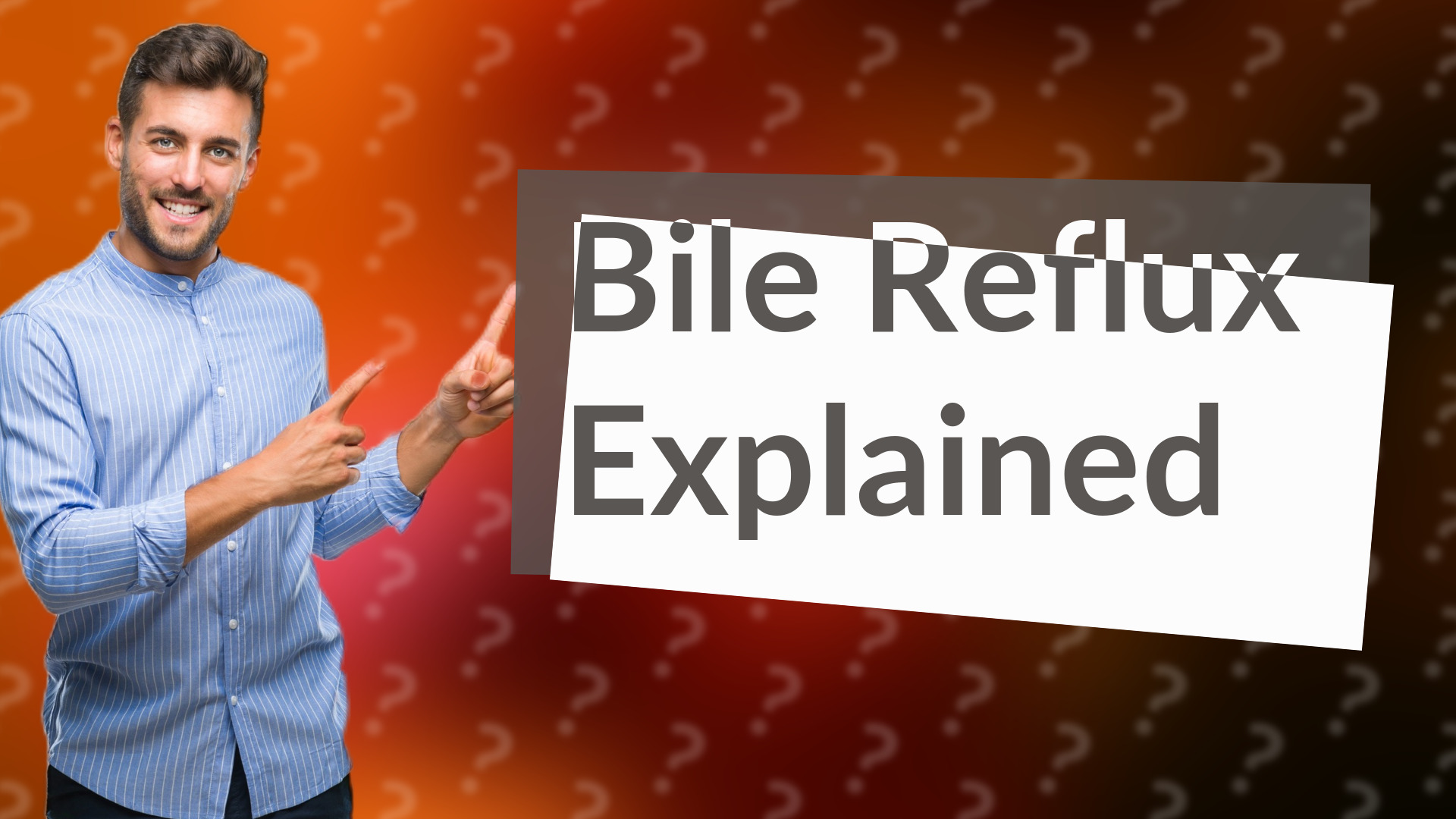 Bile Reflux Explained
