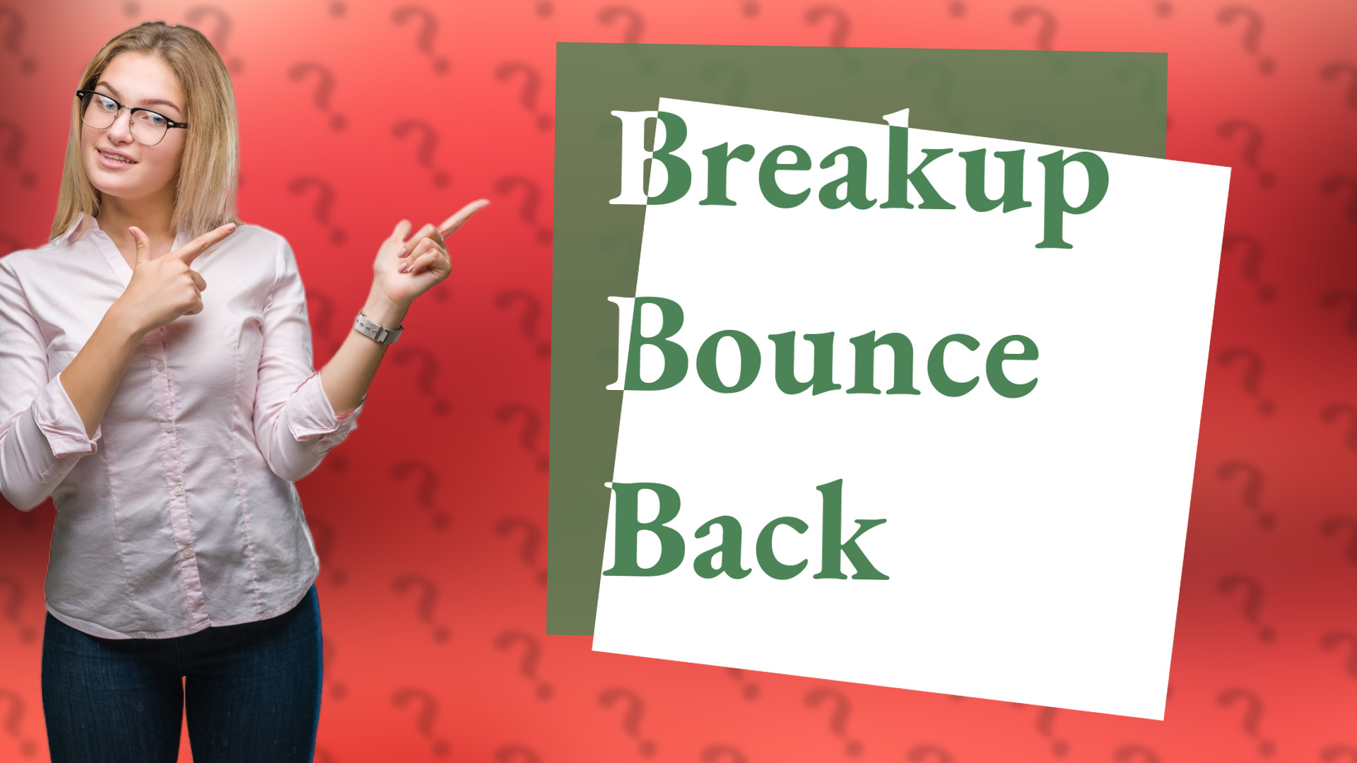 Breakup Bounce Back