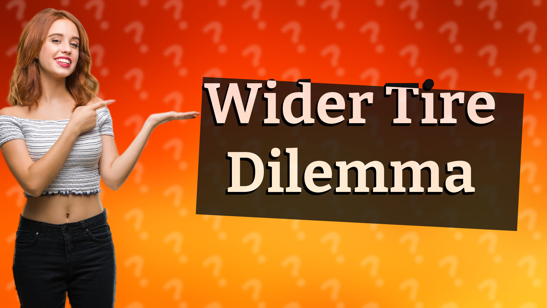 Wider Tire Dilemma