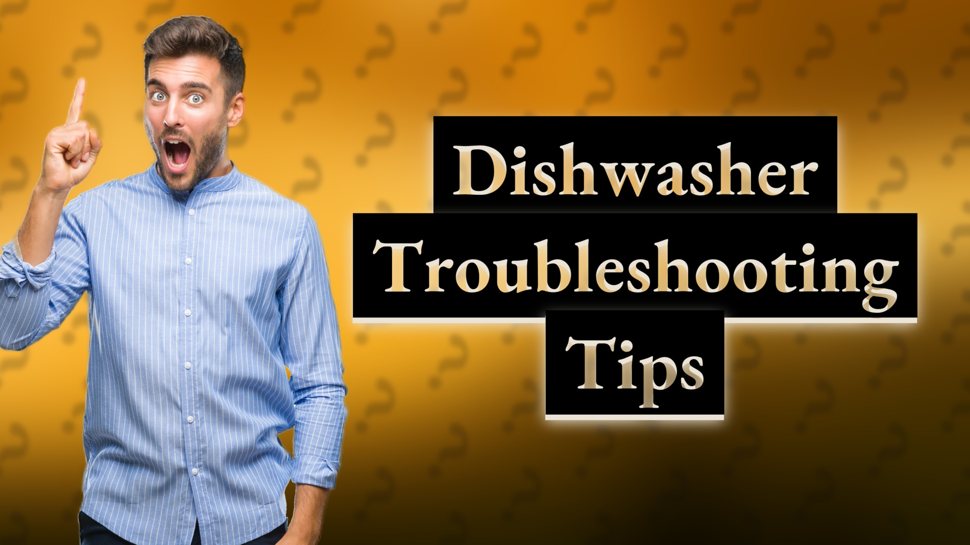 Dishwasher Troubleshooting Tips